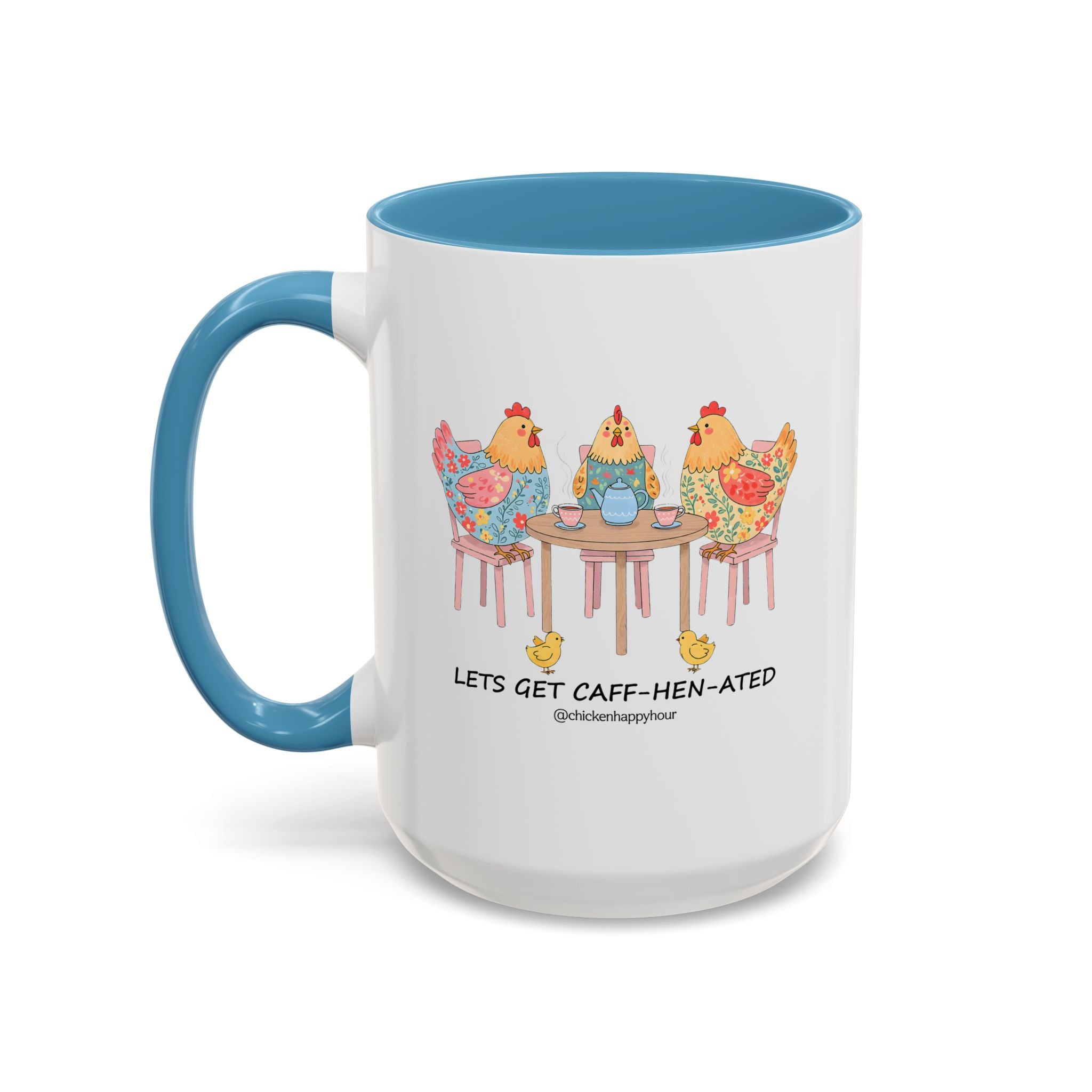 Lets Get Caff Hen Ated Coffee Mug