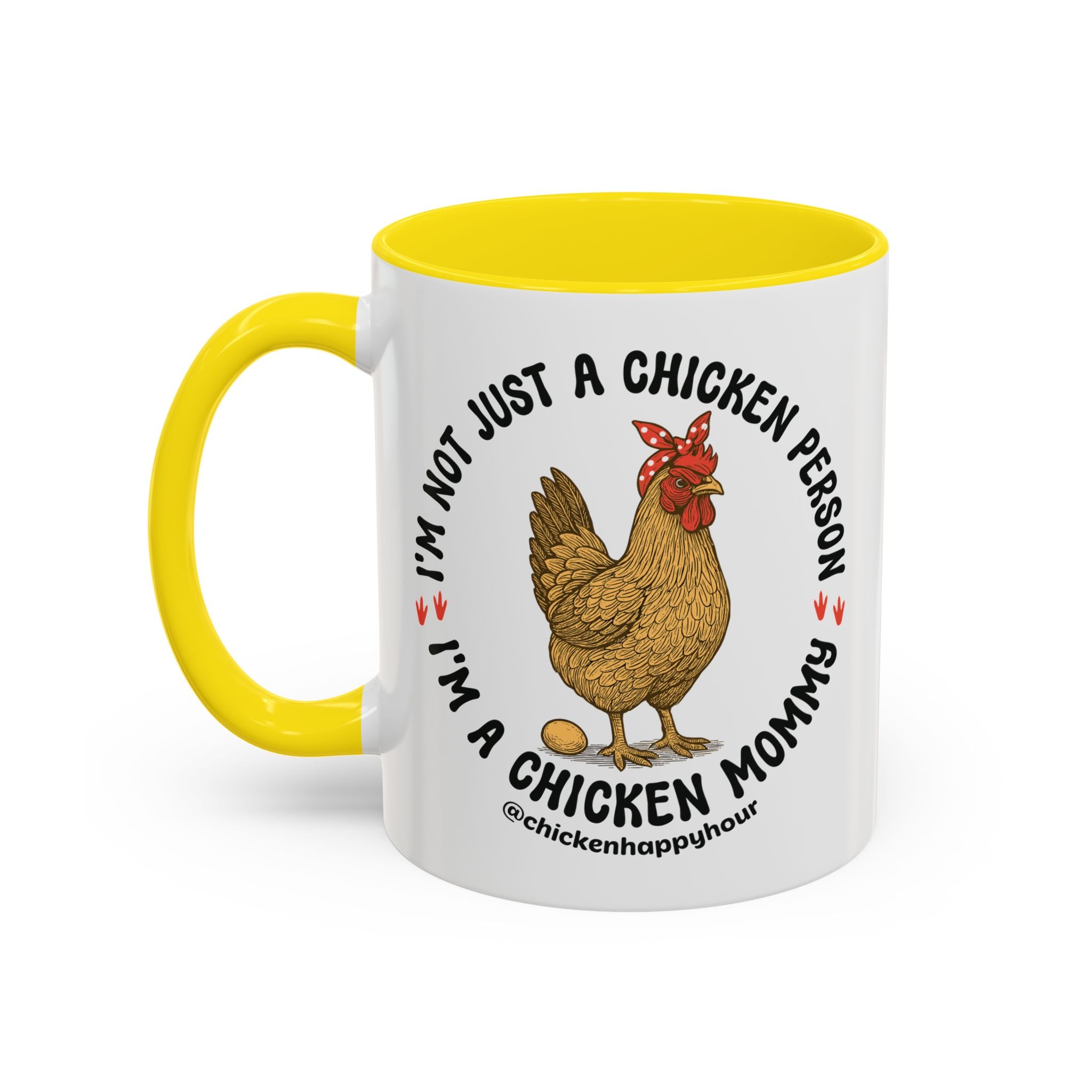 I'm Not Just a Chicken Person, I'm a Chicken Mommy Coffee Mug