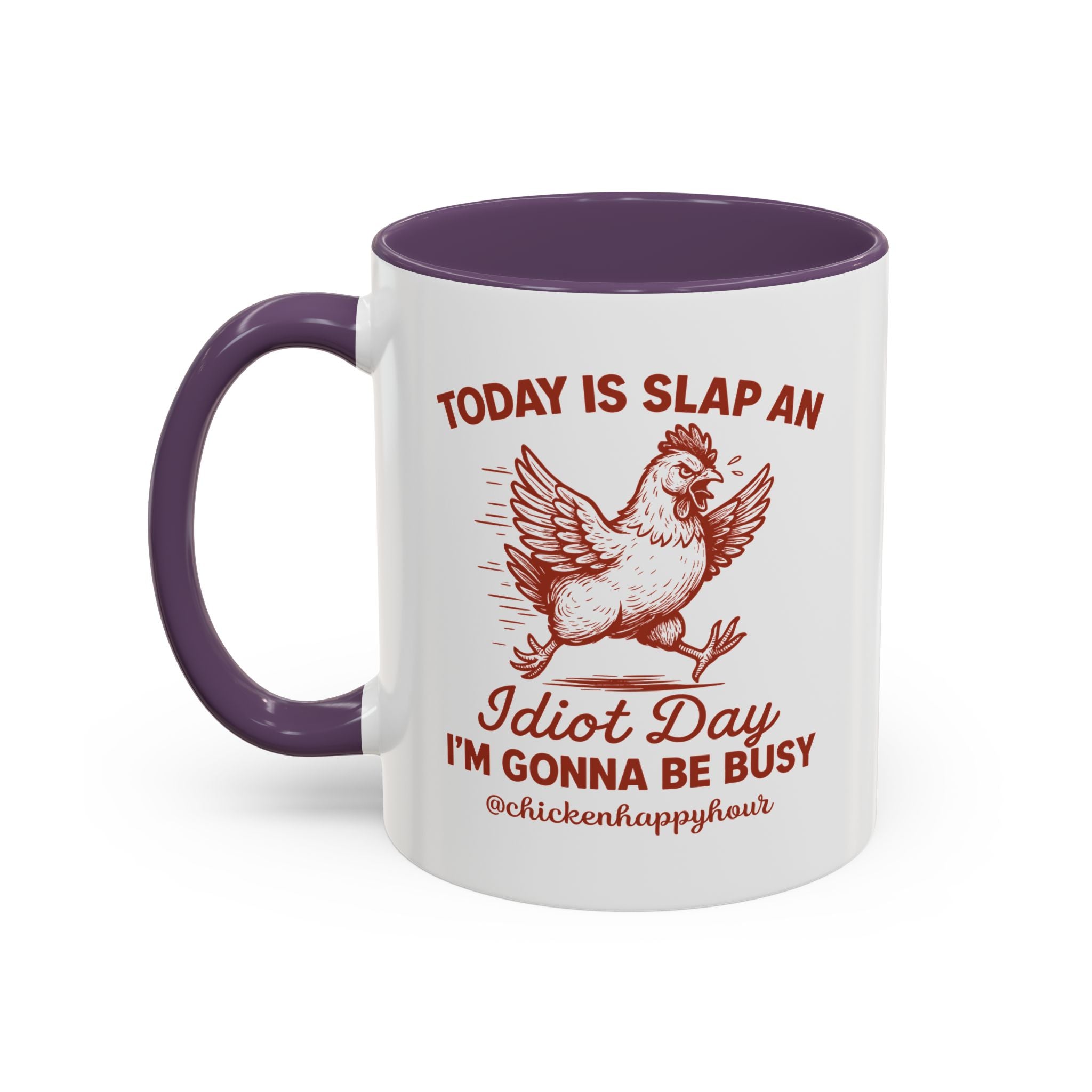 Today Is Slap An Idiot Day I’m Gonna Be Busy Coffee Mug