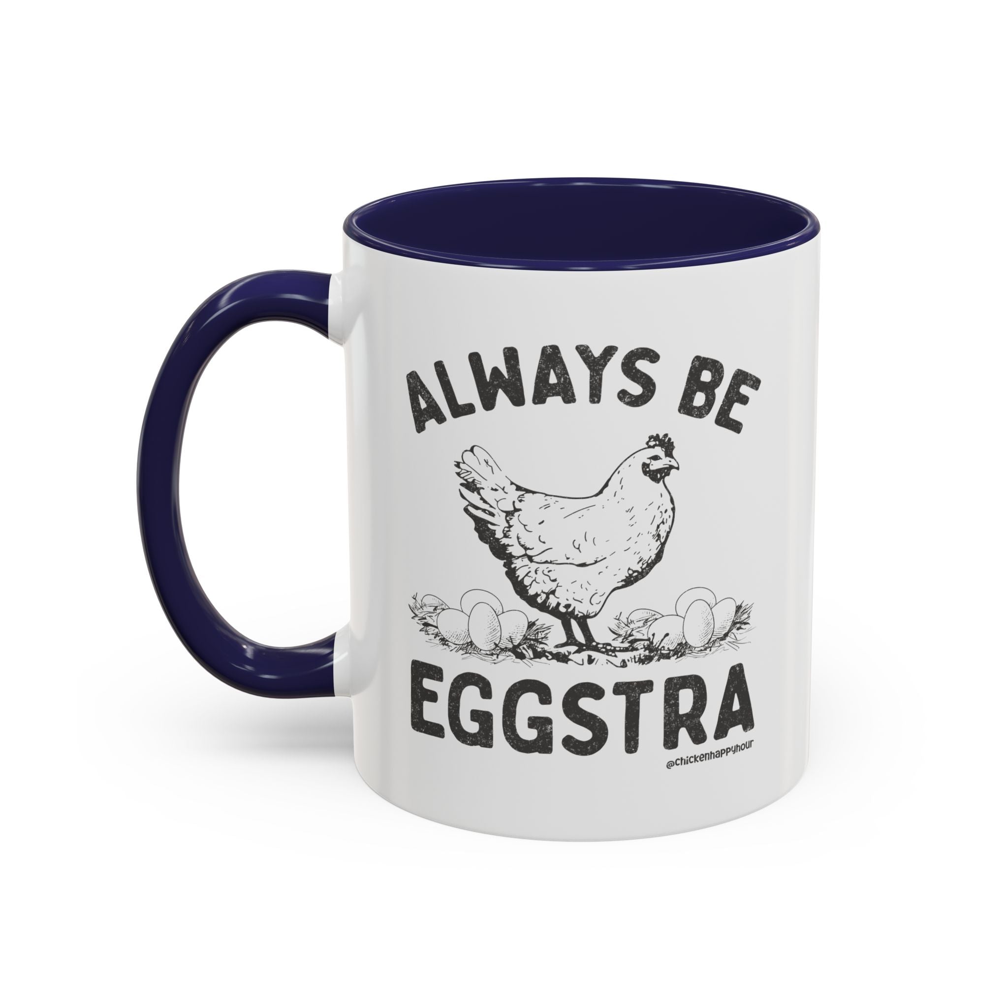 Always be EGGStra Coffee Mug