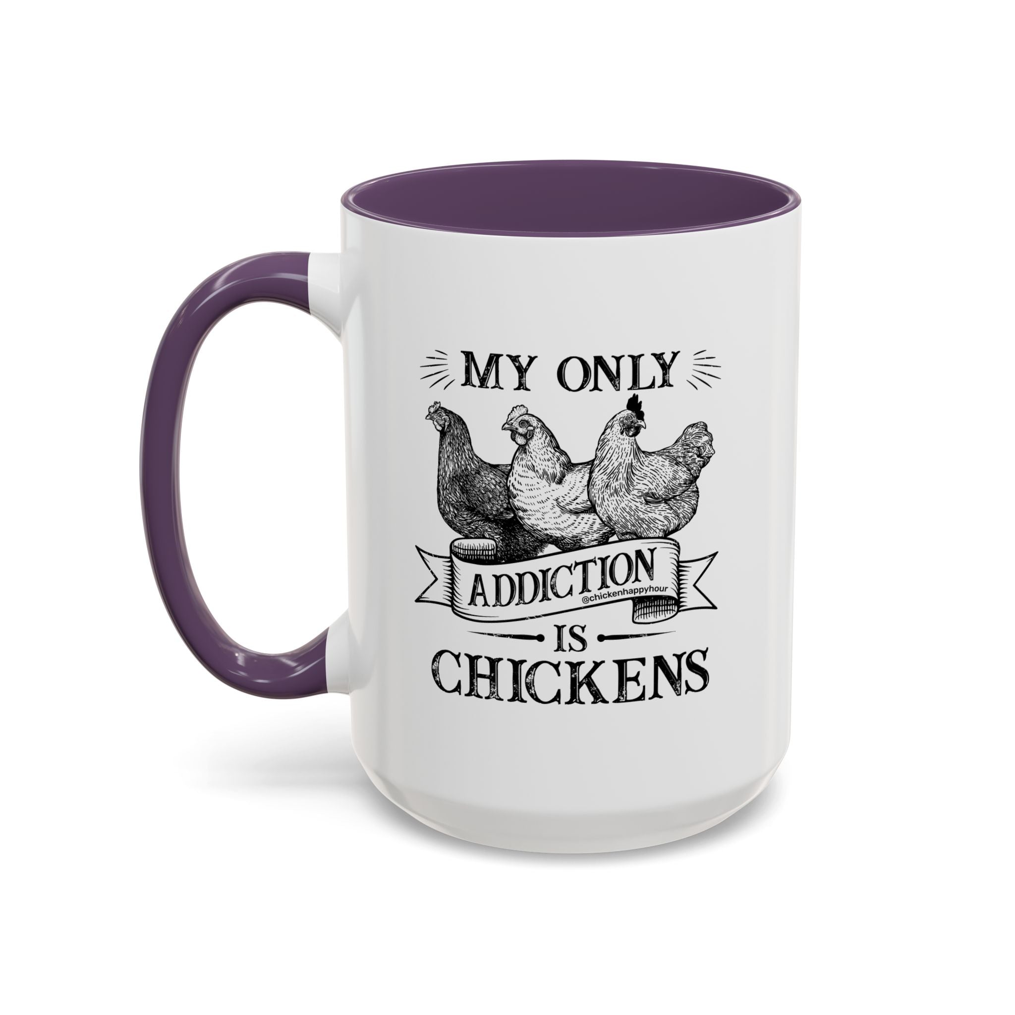 My Only Addiction is Chickens Coffee Mug