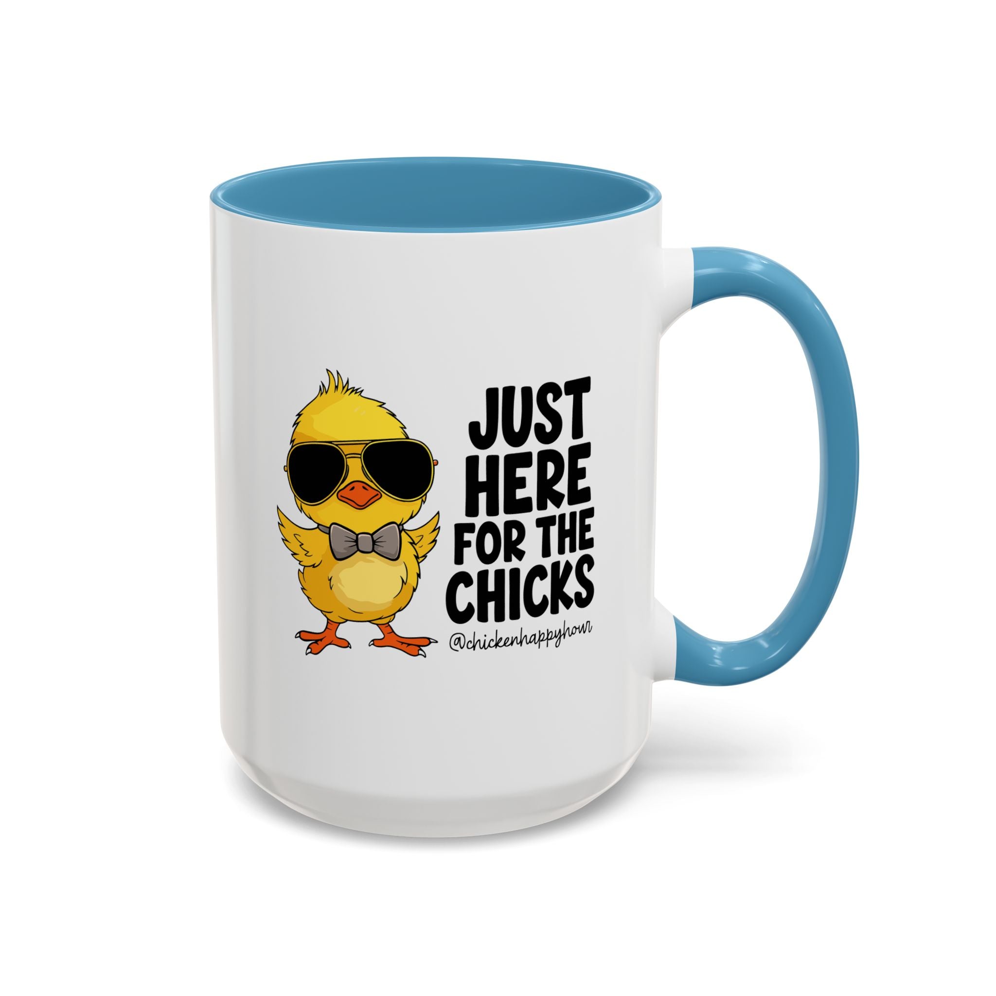 Just Here for The Chicks Coffee Mug