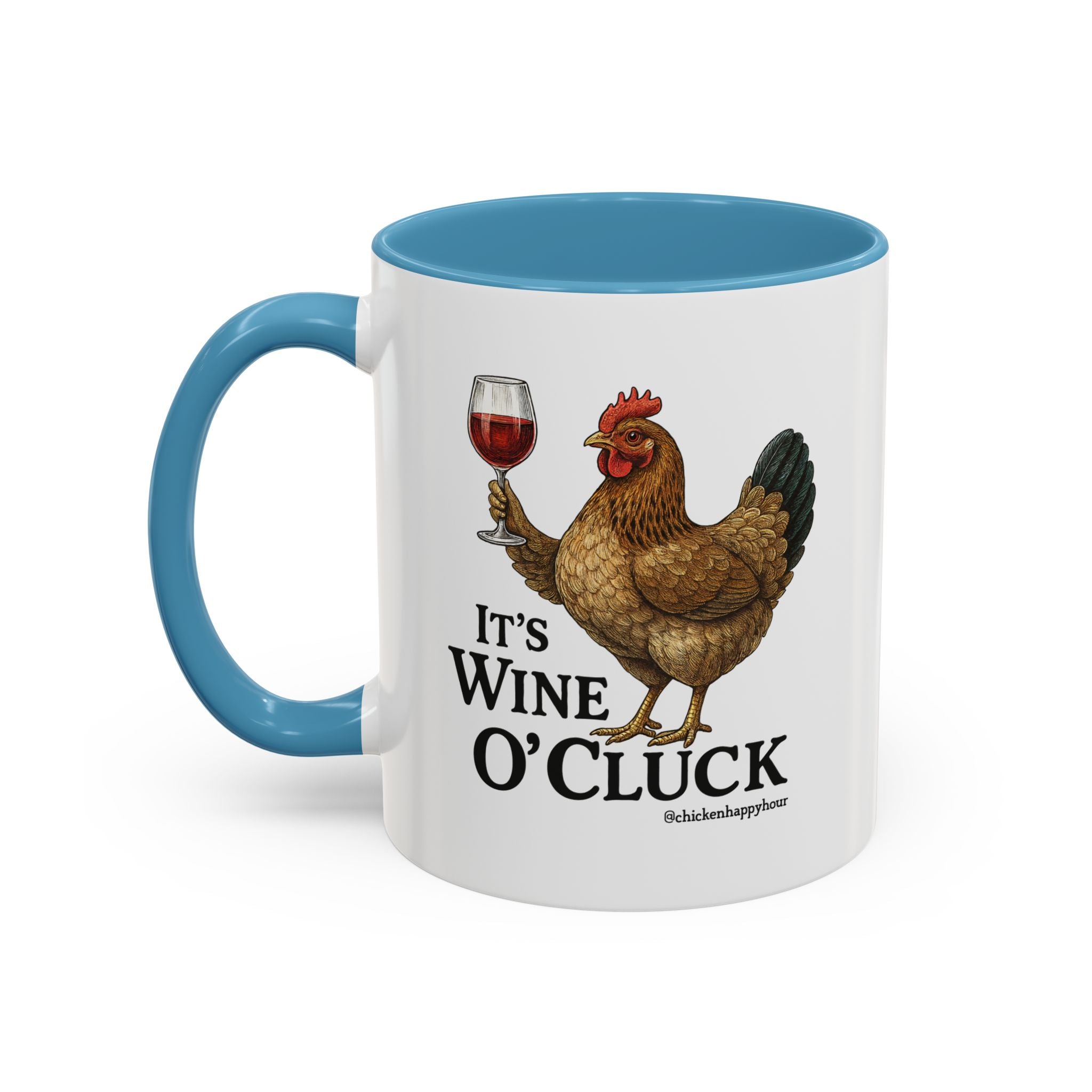 It’s Wine O’ Cluck Accent Coffee Mug