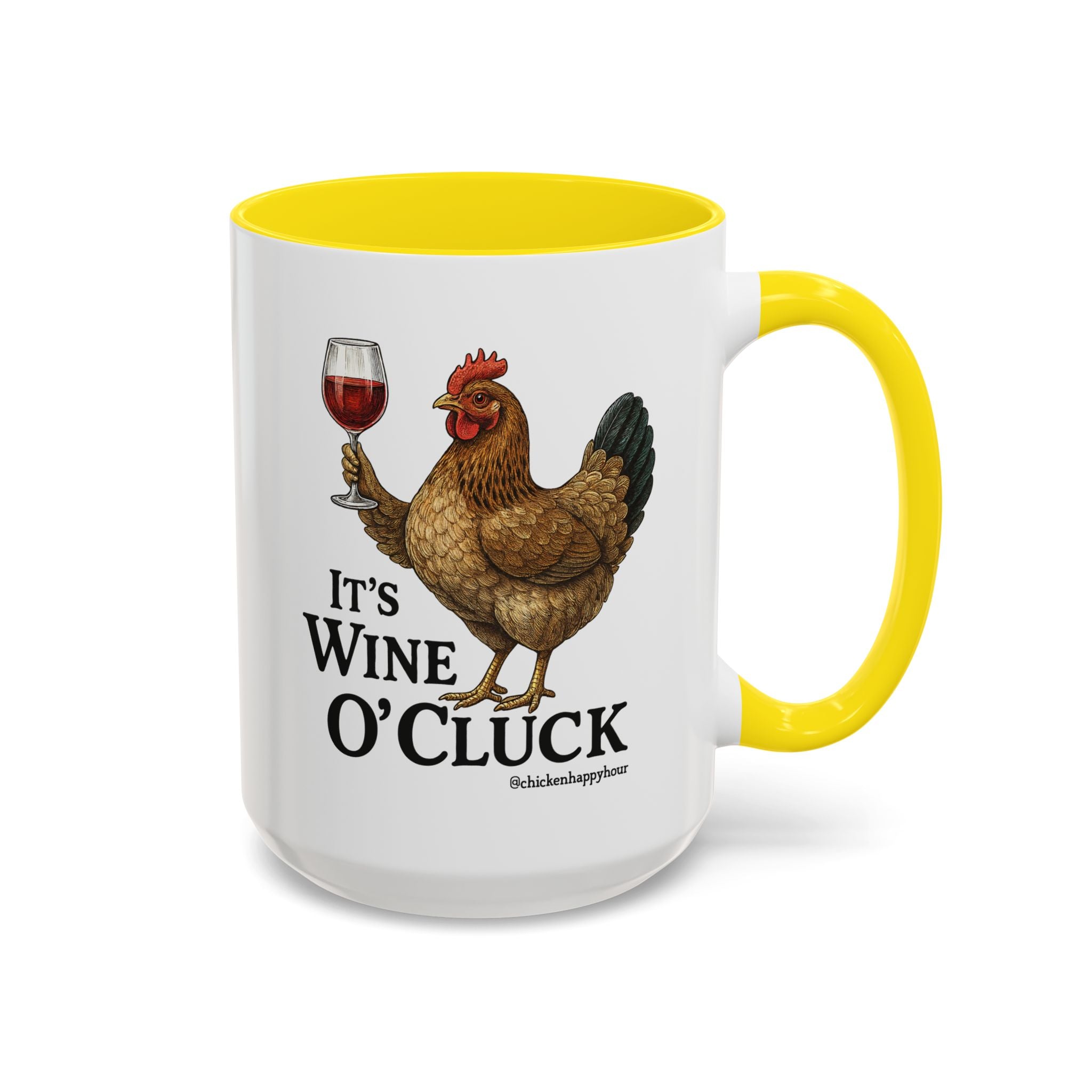 It’s Wine O’ Cluck Accent Coffee Mug
