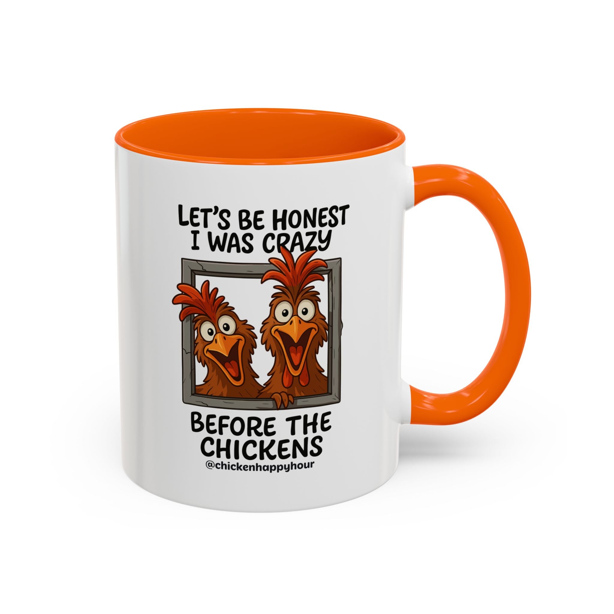 Let's be Honest I was Crazy Before the Chickens Coffee Mug