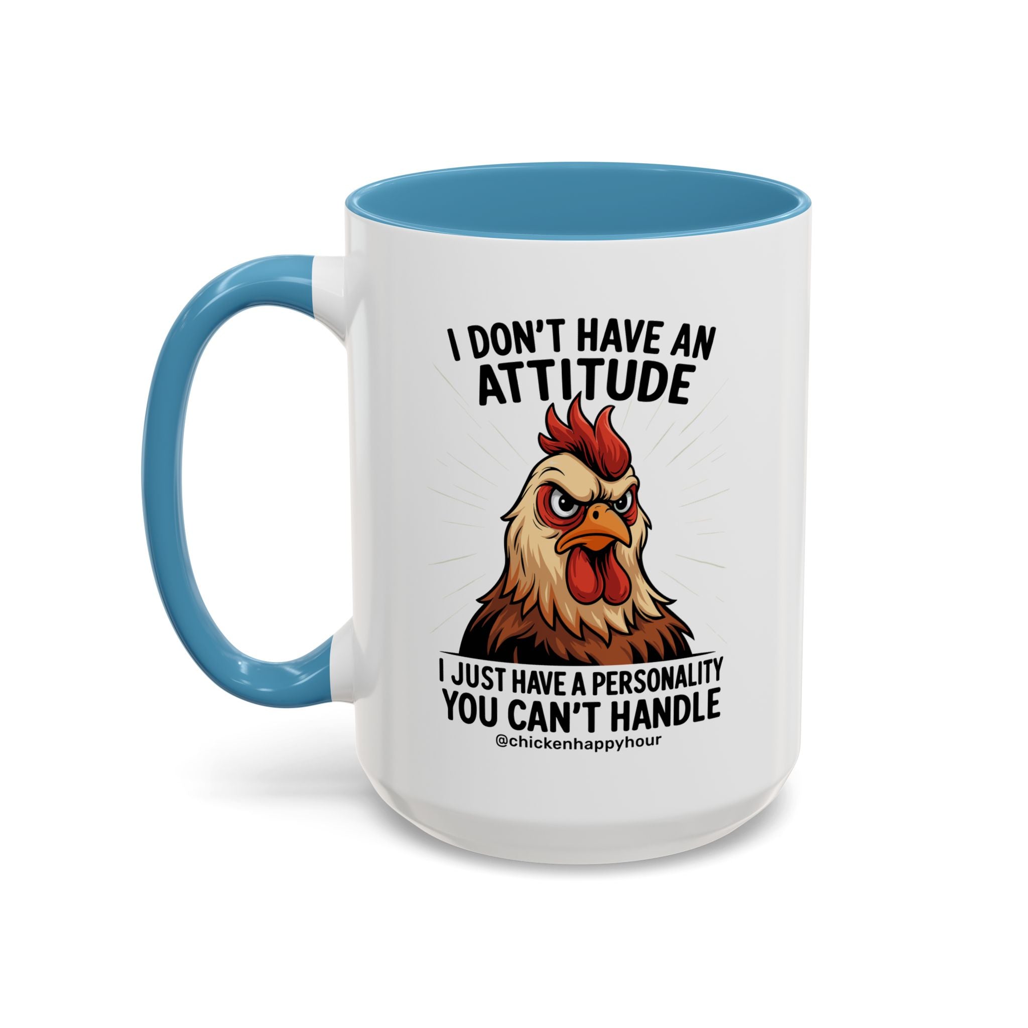 I Don't Have An Attitude Coffee Mug