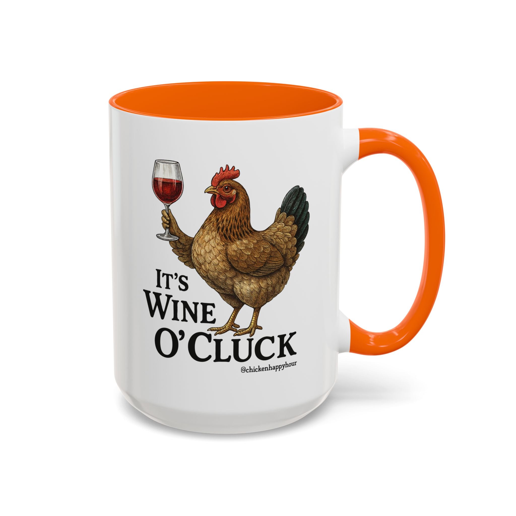 It’s Wine O’ Cluck Accent Coffee Mug