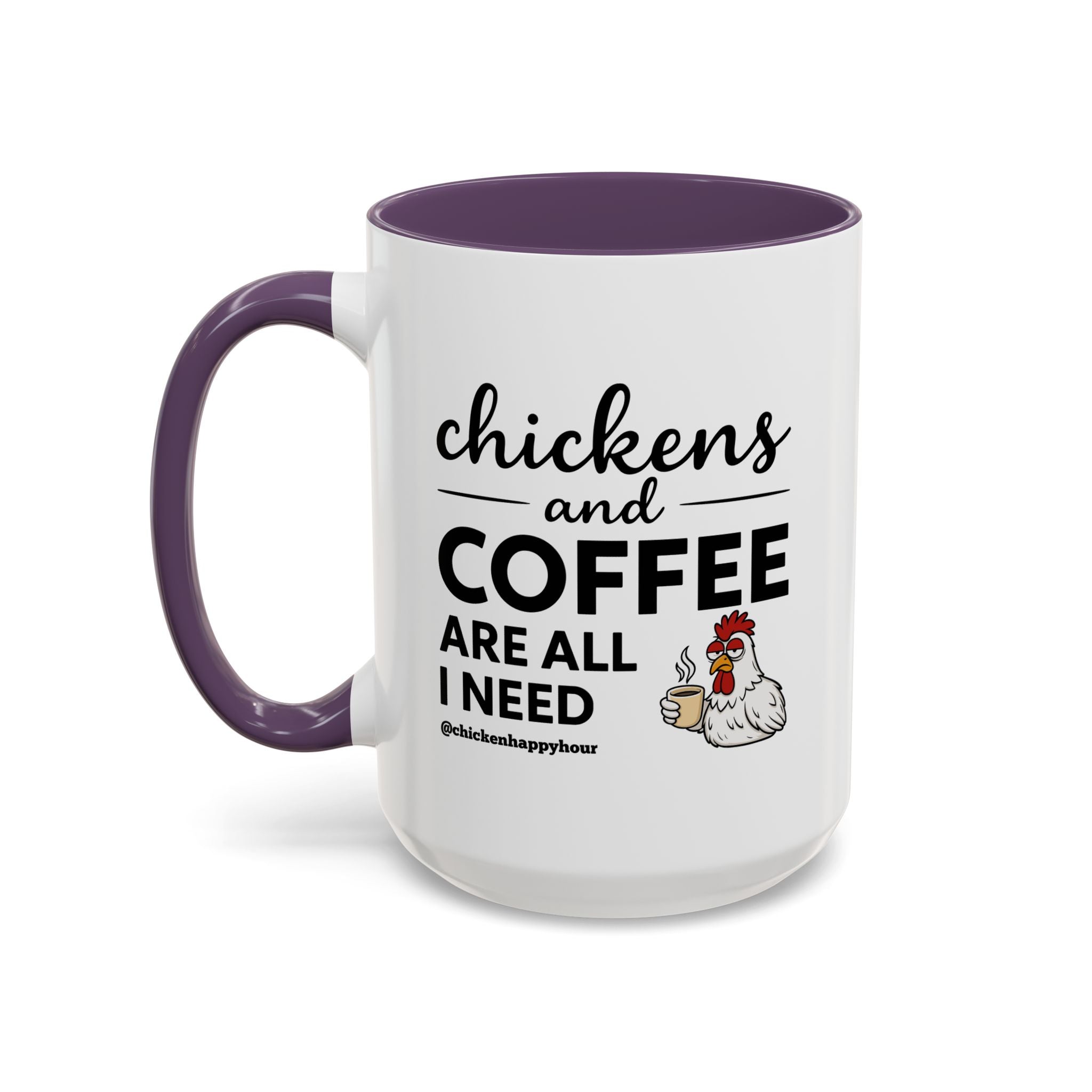 Chickens and Coffee are All I Need Coffee Mug