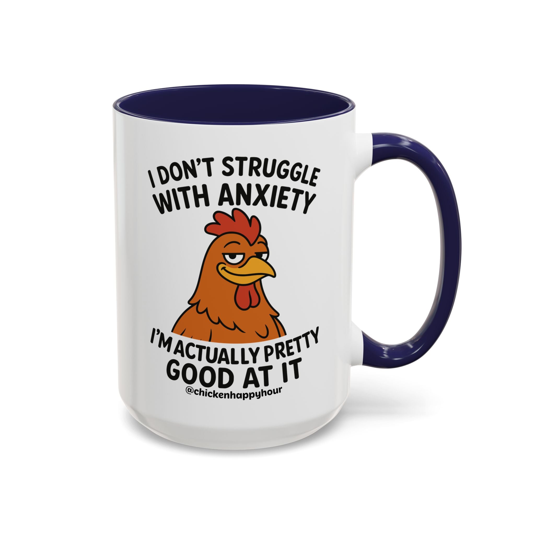 I Don't Struggle With Anxiety Coffee Mug