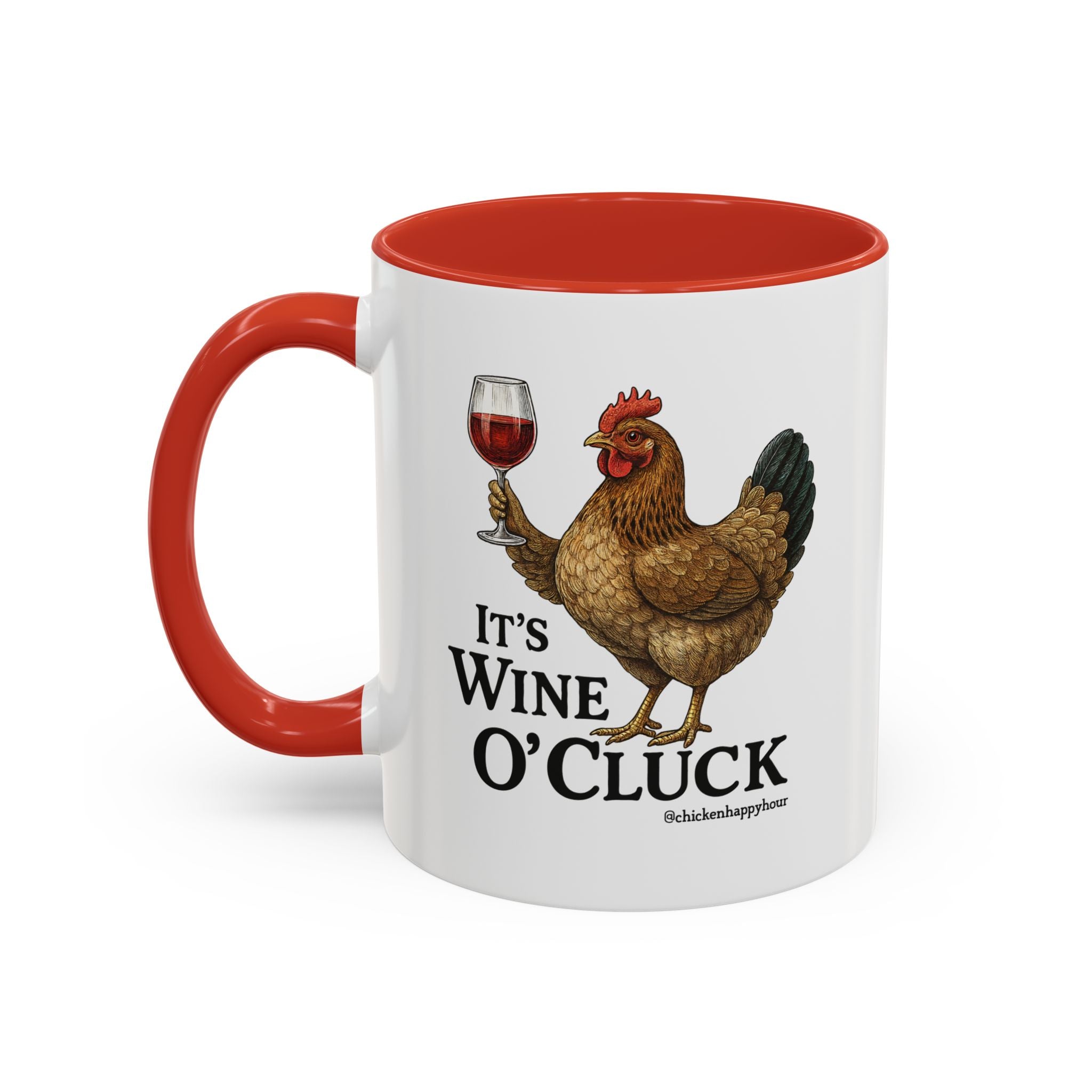 It’s Wine O’ Cluck Accent Coffee Mug