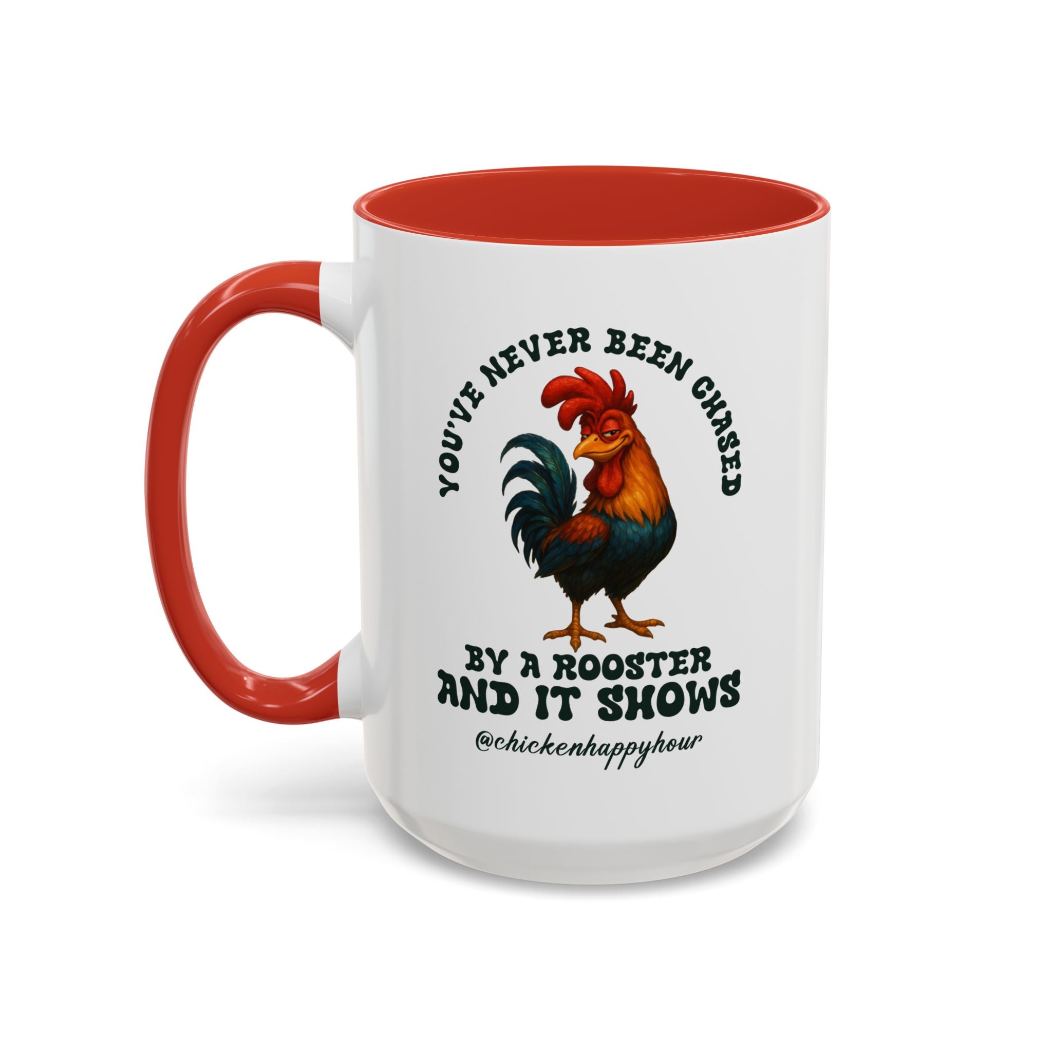 You’ve Never Been Chased by a Rooster Coffee Mug