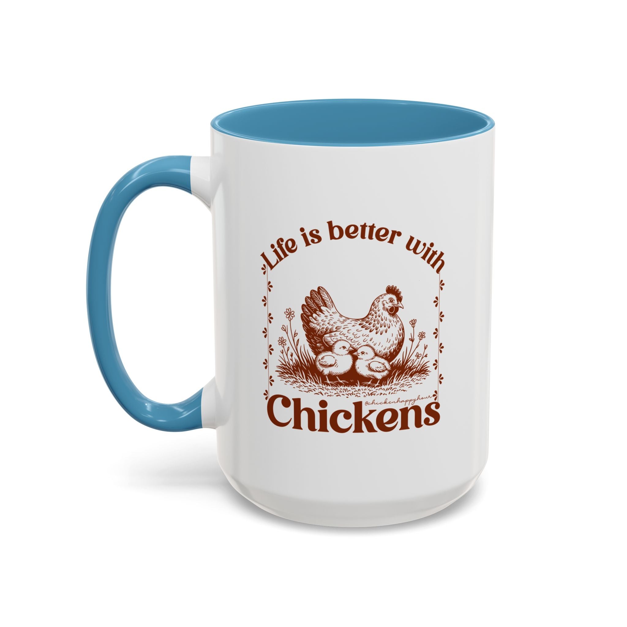 Life Is Better With Chicken Coffee Mug