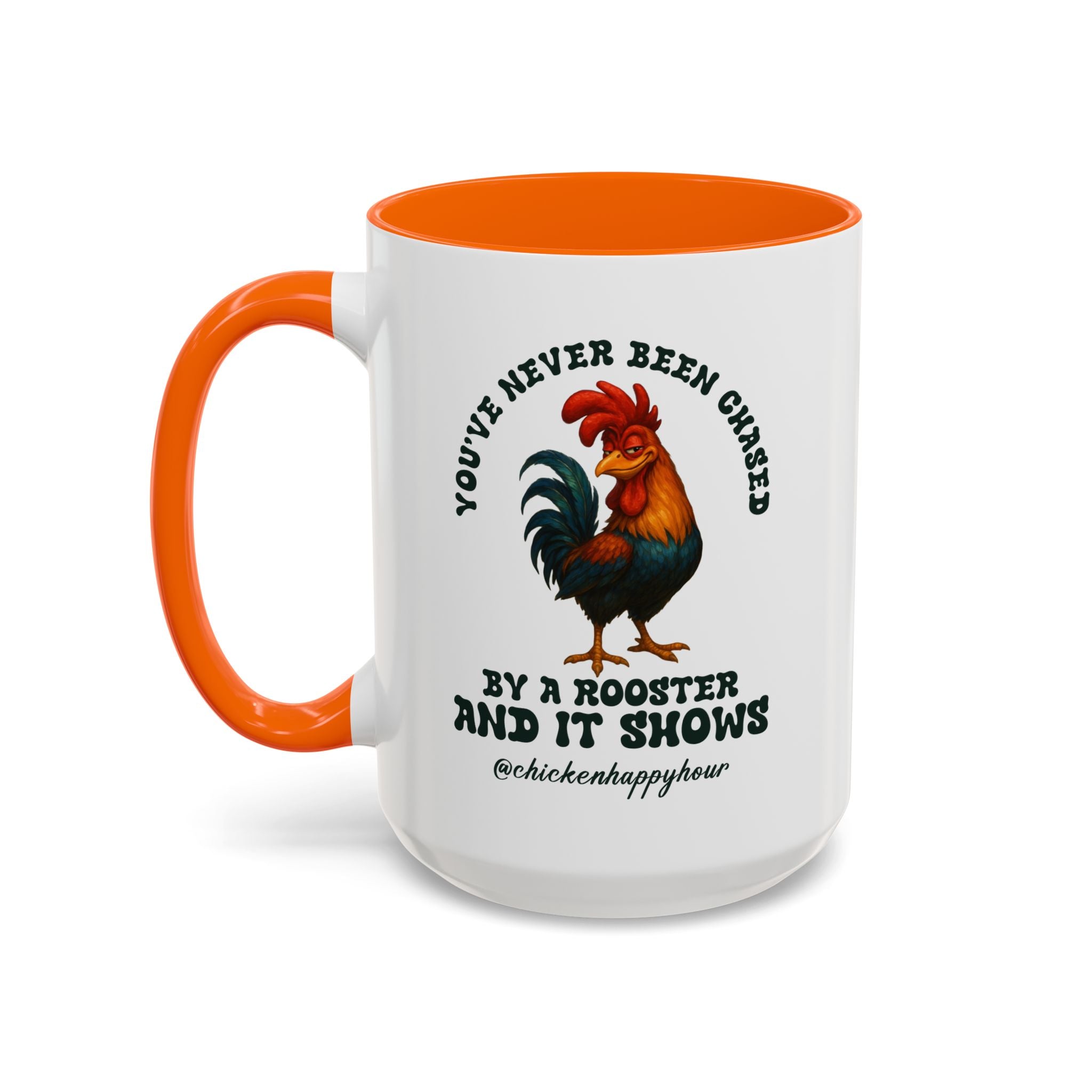 You’ve Never Been Chased by a Rooster Coffee Mug