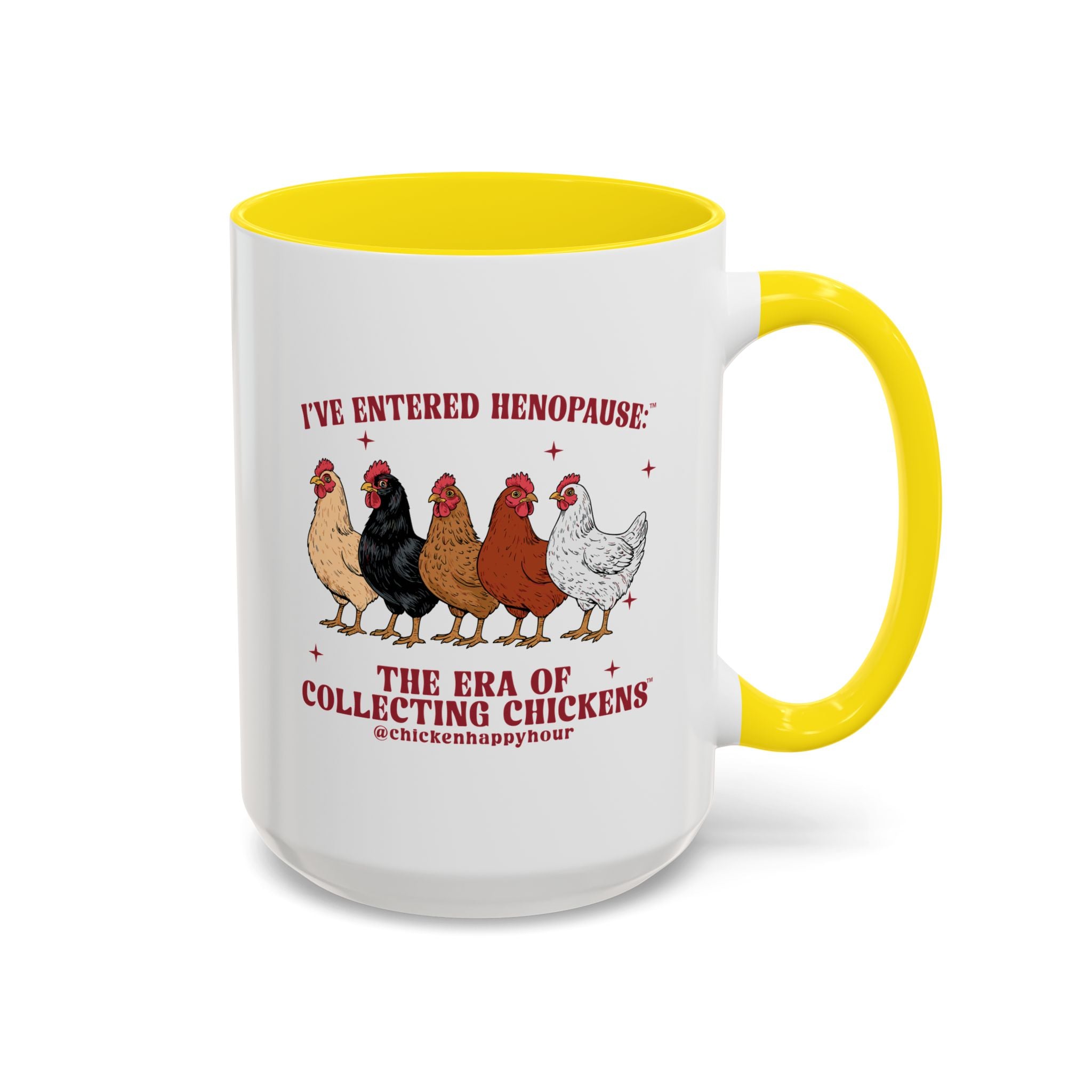 I’ve Entered Henopause™ Coffee Mug