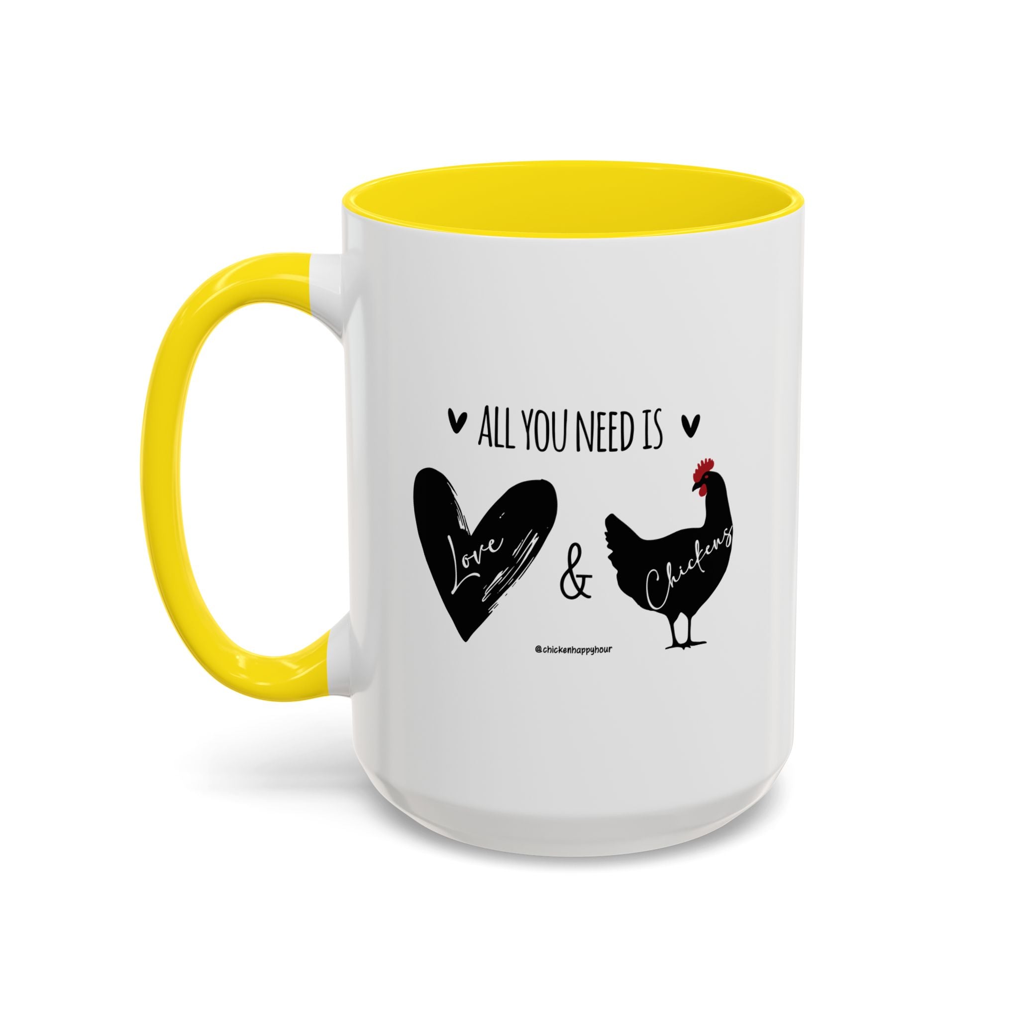 ALL YOU NEED IS Love & Chickens Coffee Mug