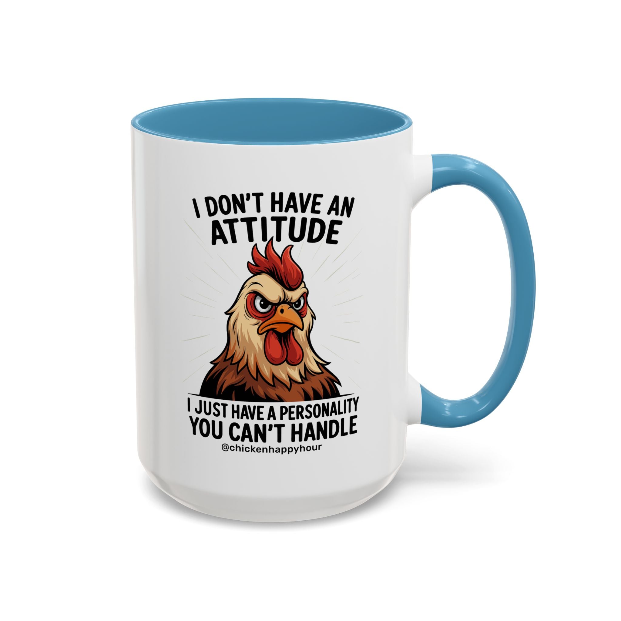 I Don't Have An Attitude Coffee Mug