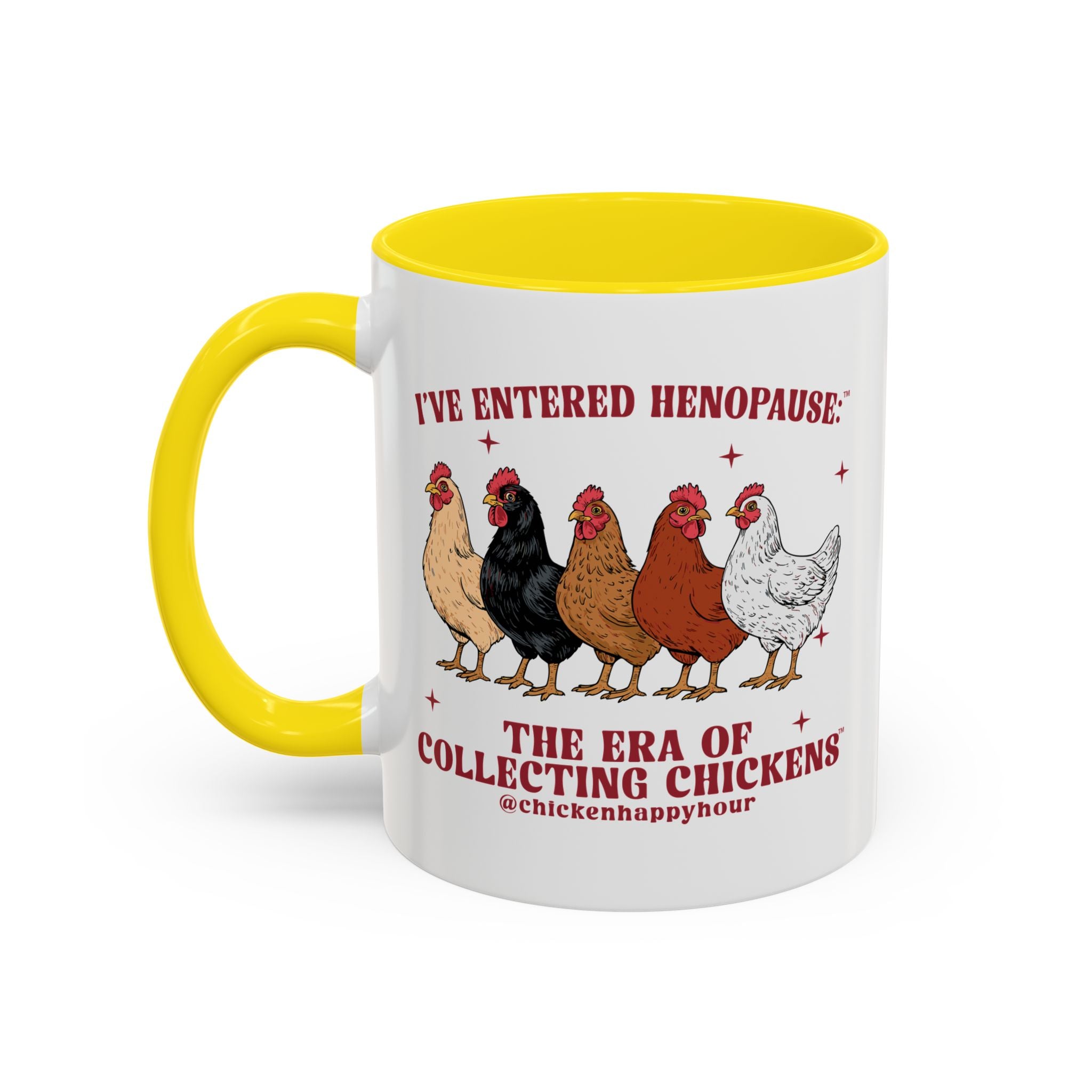 I’ve Entered Henopause™ Coffee Mug