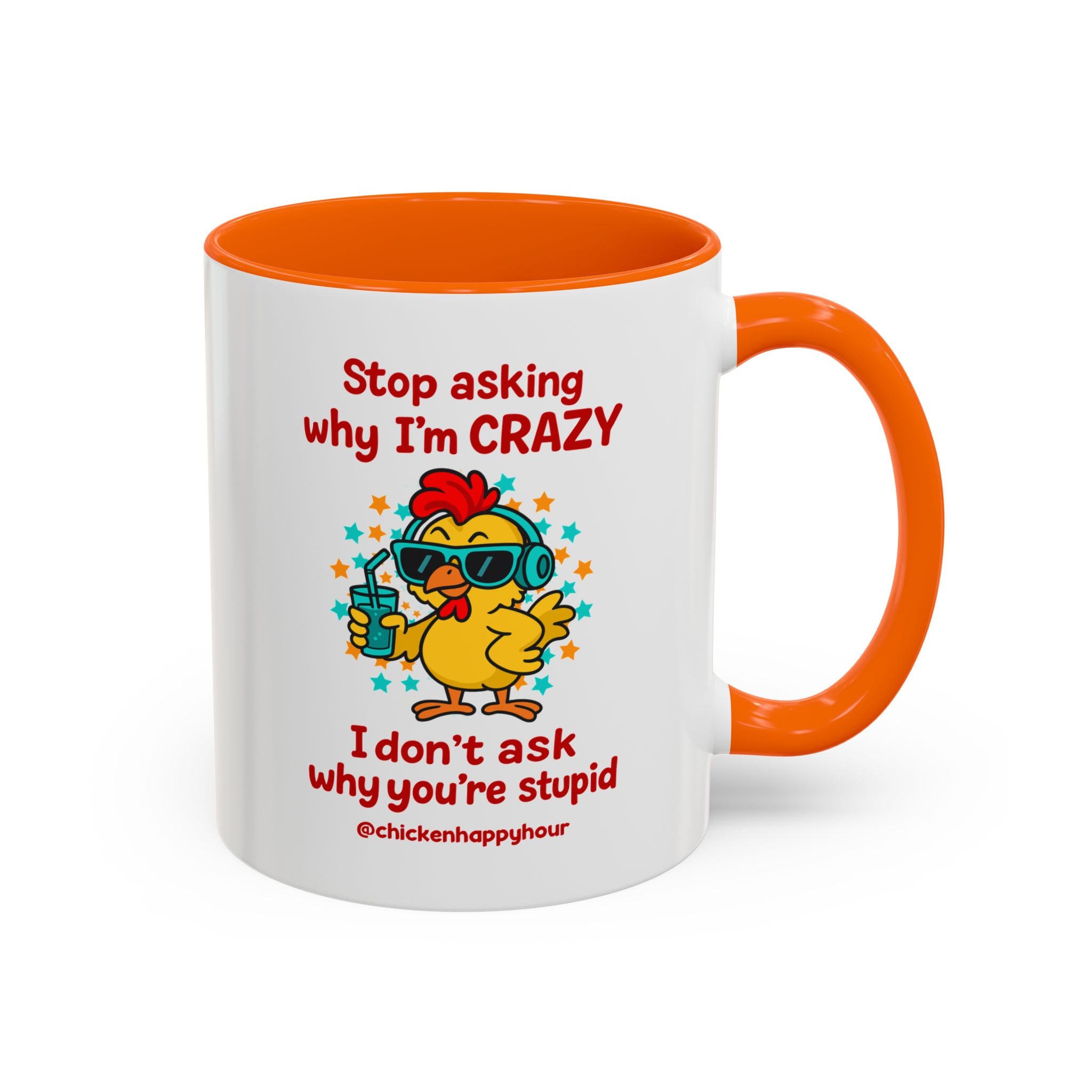 Stop Asking Why I'm Crazy Coffee Mug
