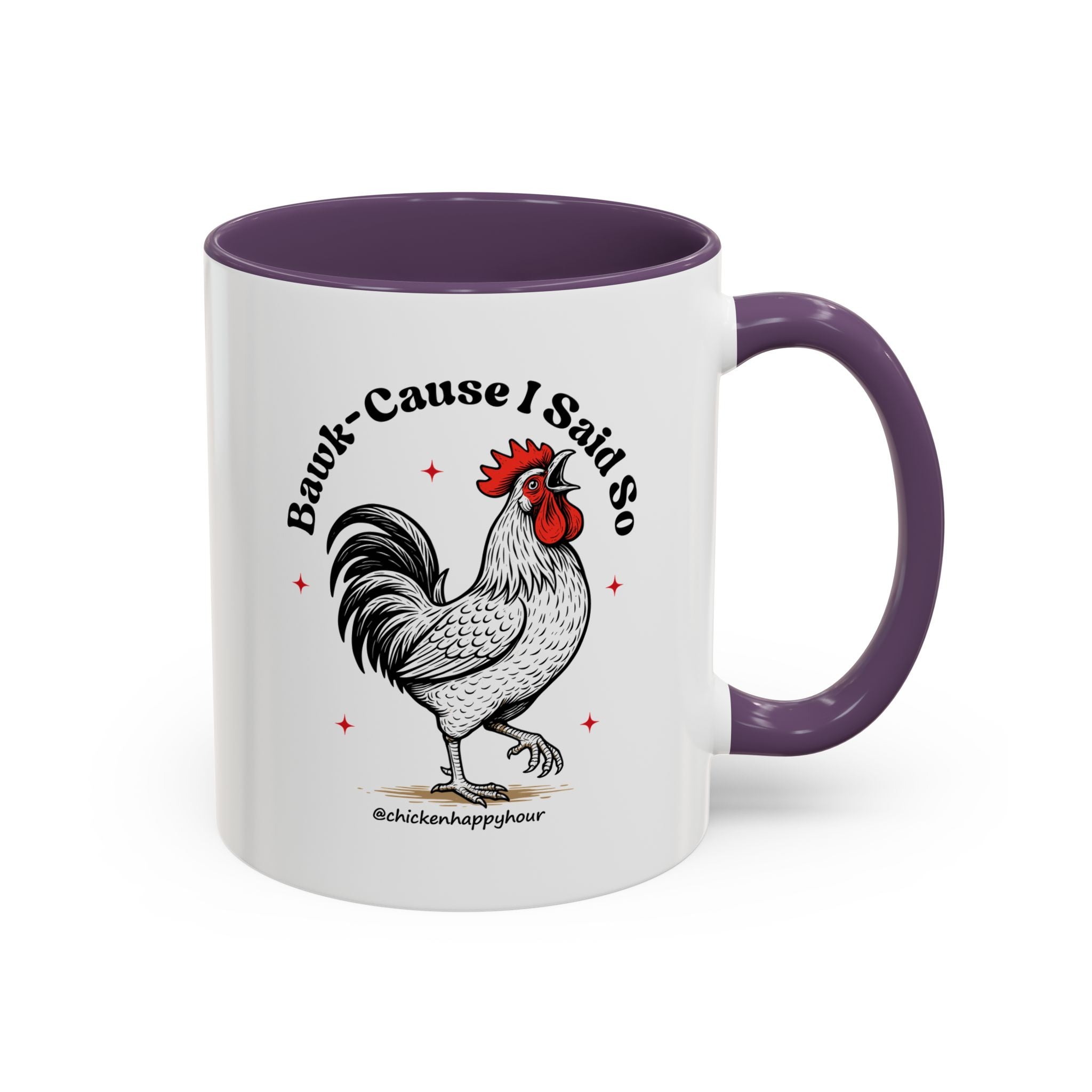 BAWK-CAUSE I Said So Coffee Mug