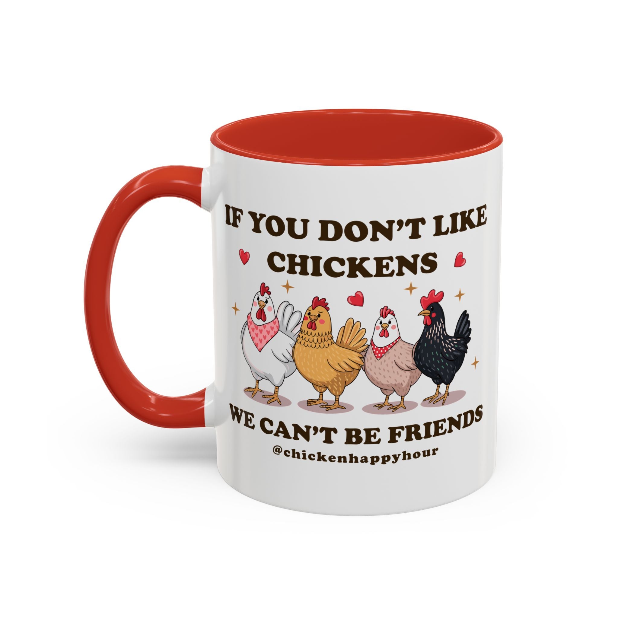 If You Don’t Like Chickens Coffee Mug