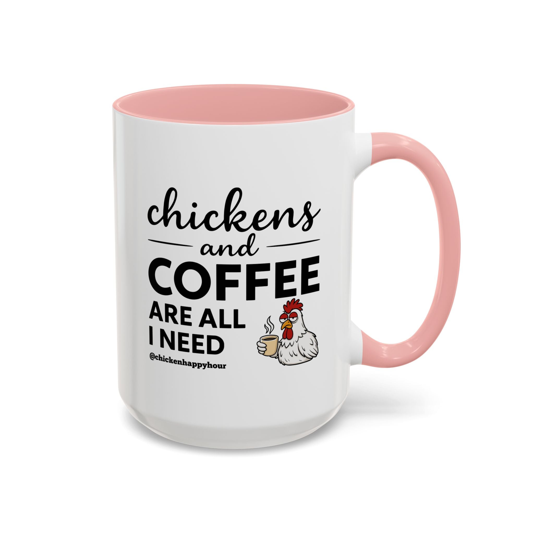 Chickens and Coffee are All I Need Coffee Mug