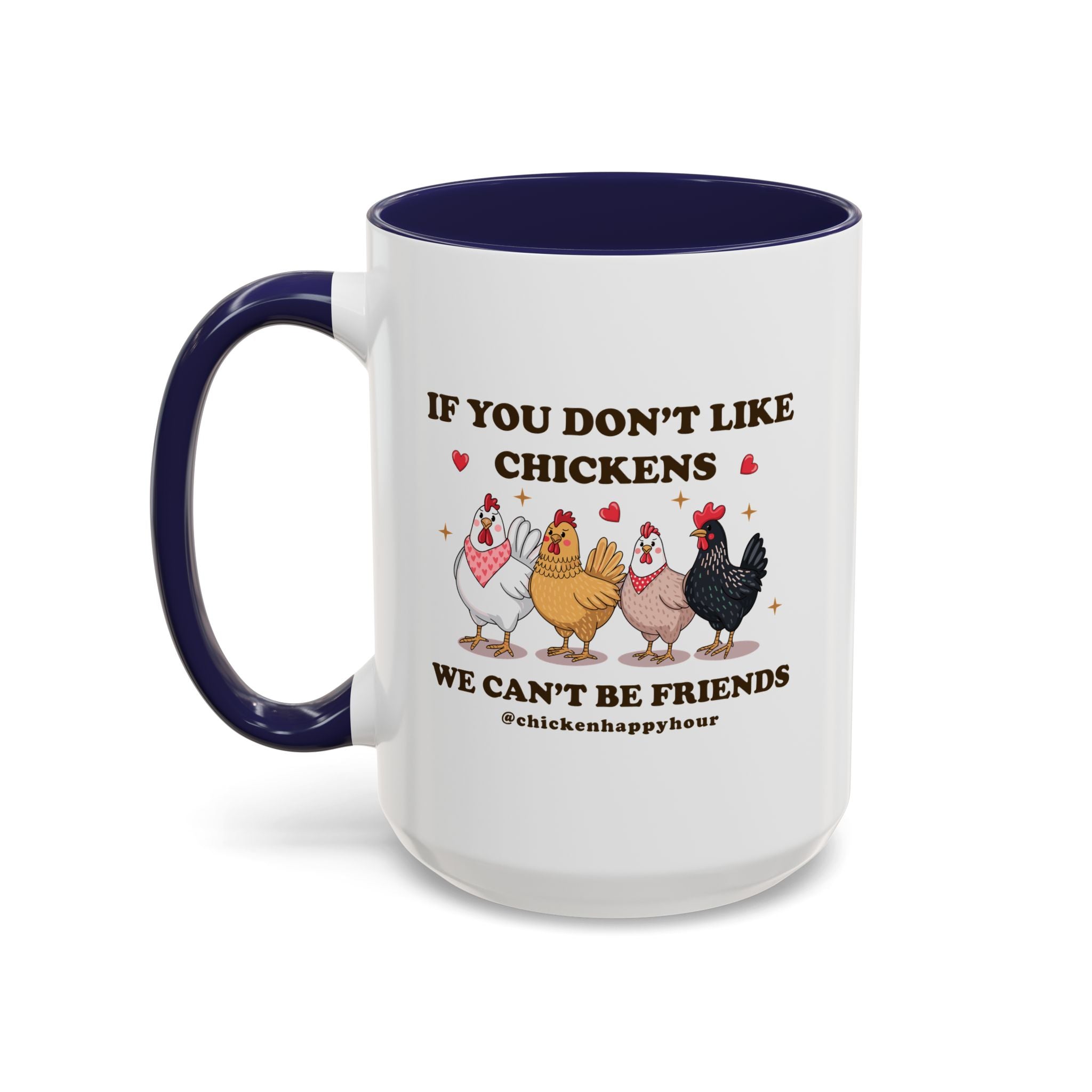 If You Don’t Like Chickens Coffee Mug