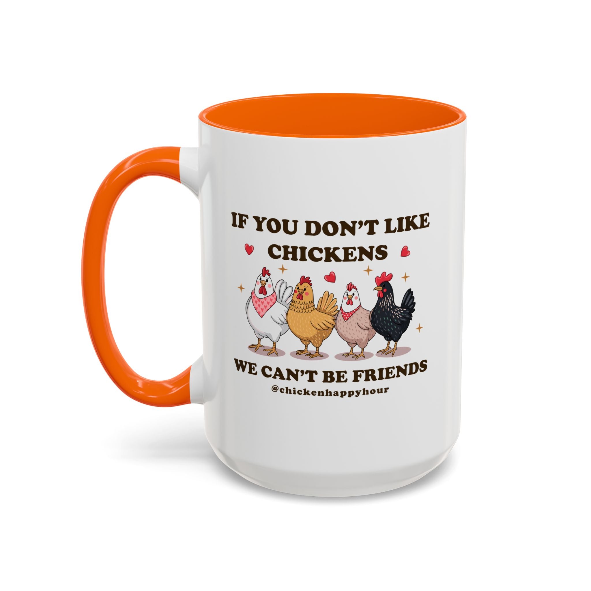 If You Don’t Like Chickens Coffee Mug