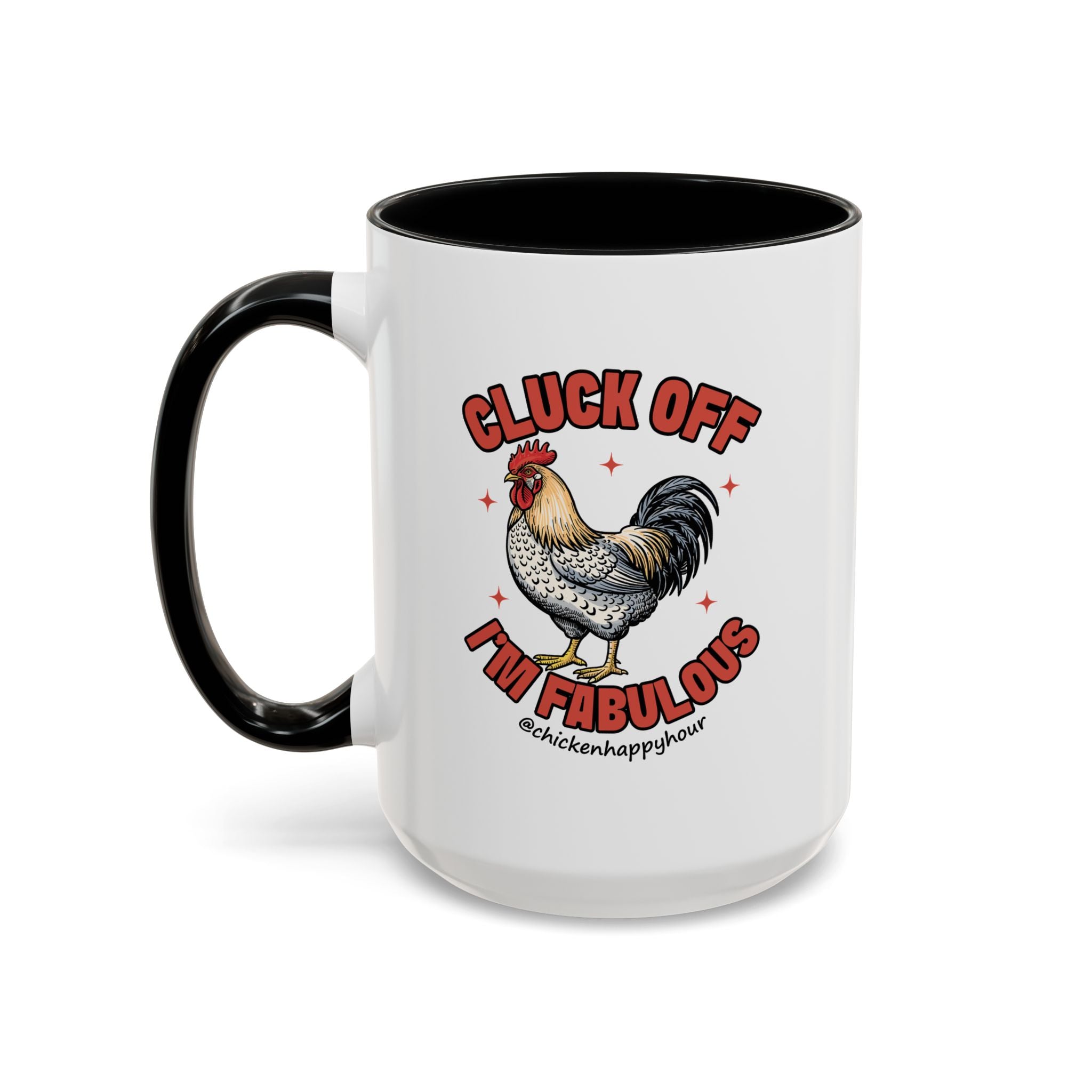 Cluck Off… I’m Fabulous Coffee Mug