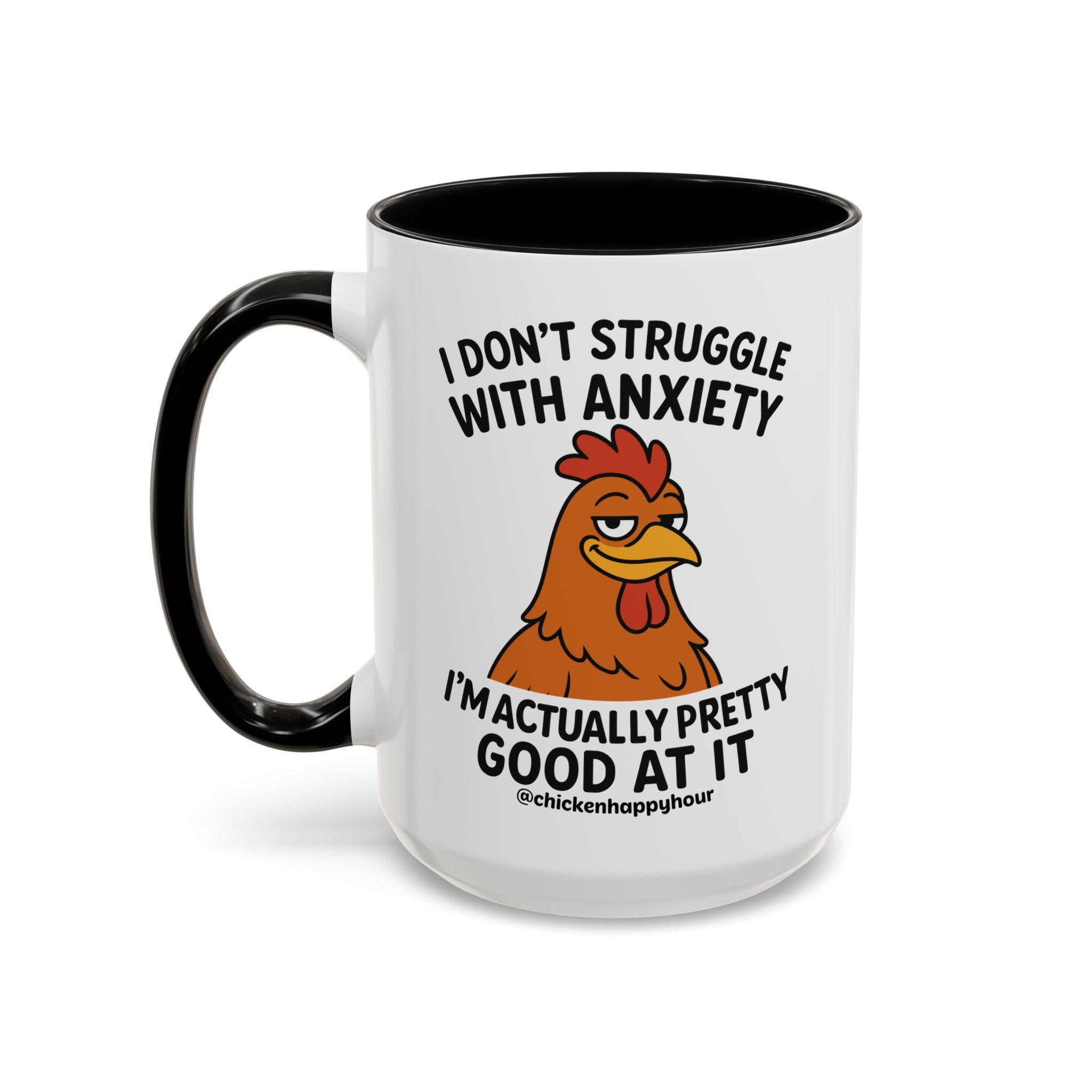 I Don't Struggle With Anxiety Coffee Mug