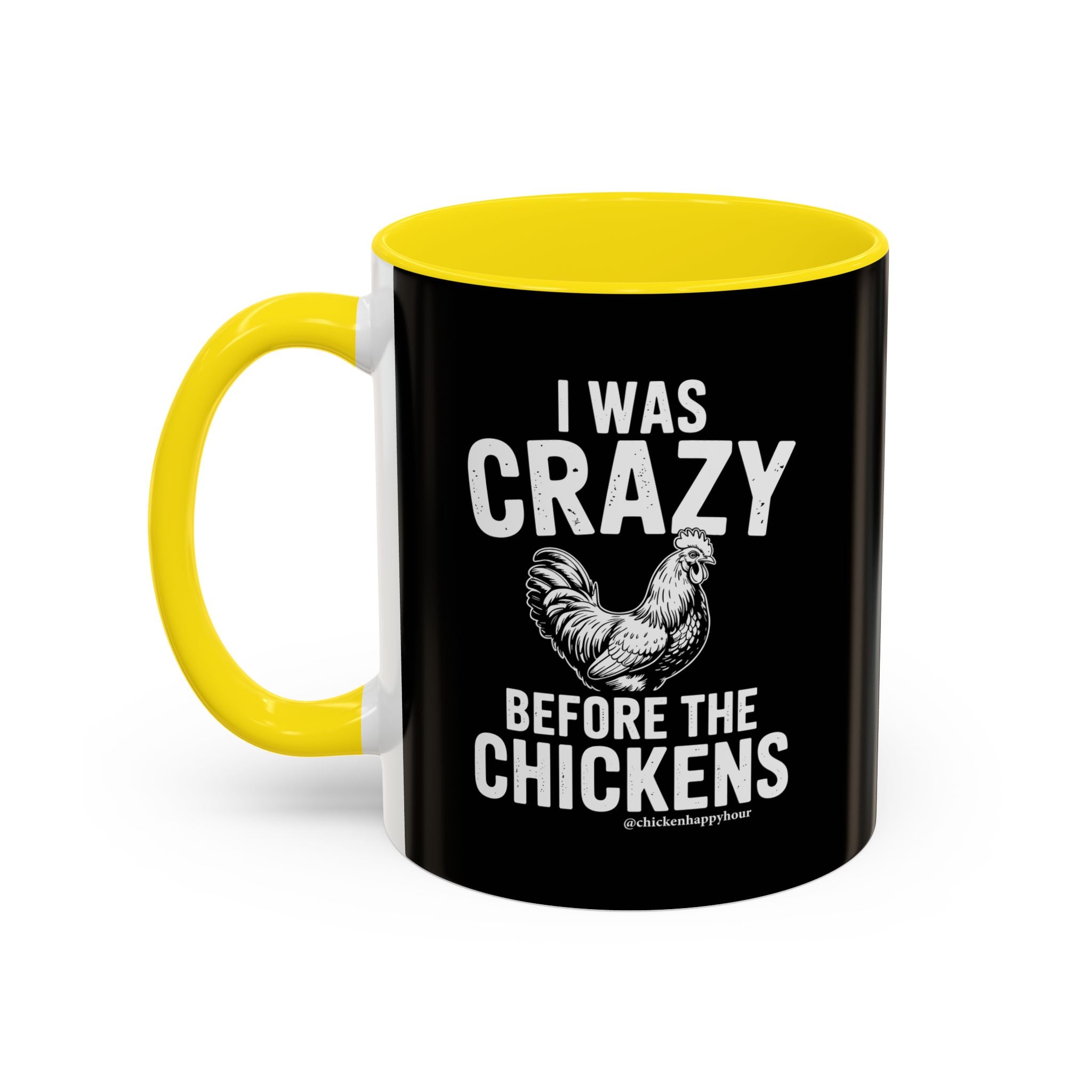 I WAS CRAZY BEFORE THE CHICKENS Coffee Mug
