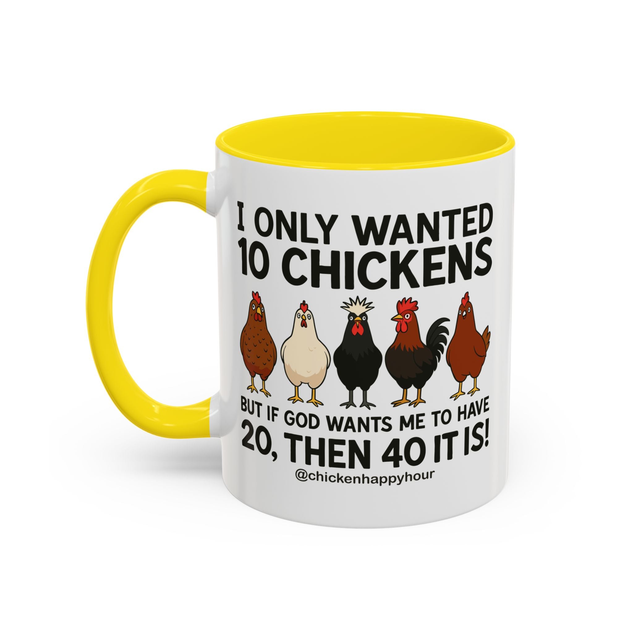 I Only Wanted 10 Chickens Coffee Mug