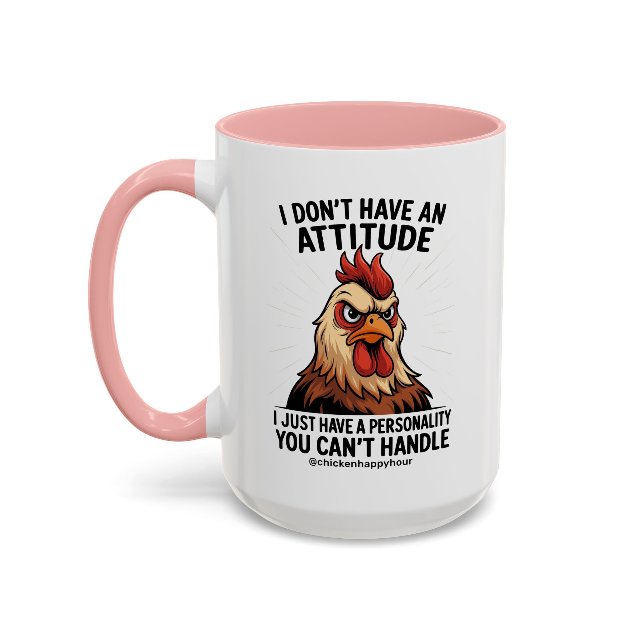I Don't Have An Attitude Coffee Mug