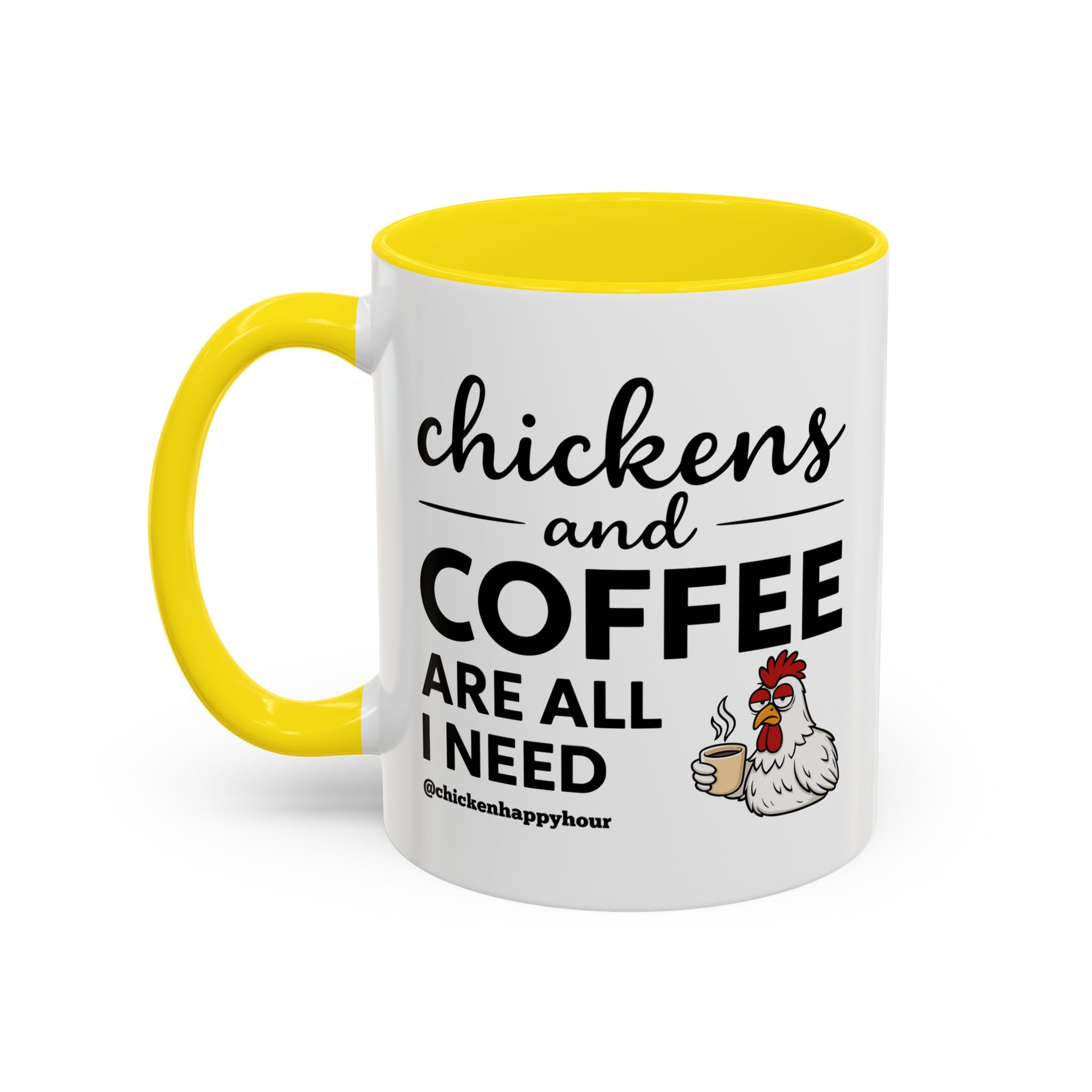 Chickens and Coffee are All I Need Coffee Mug