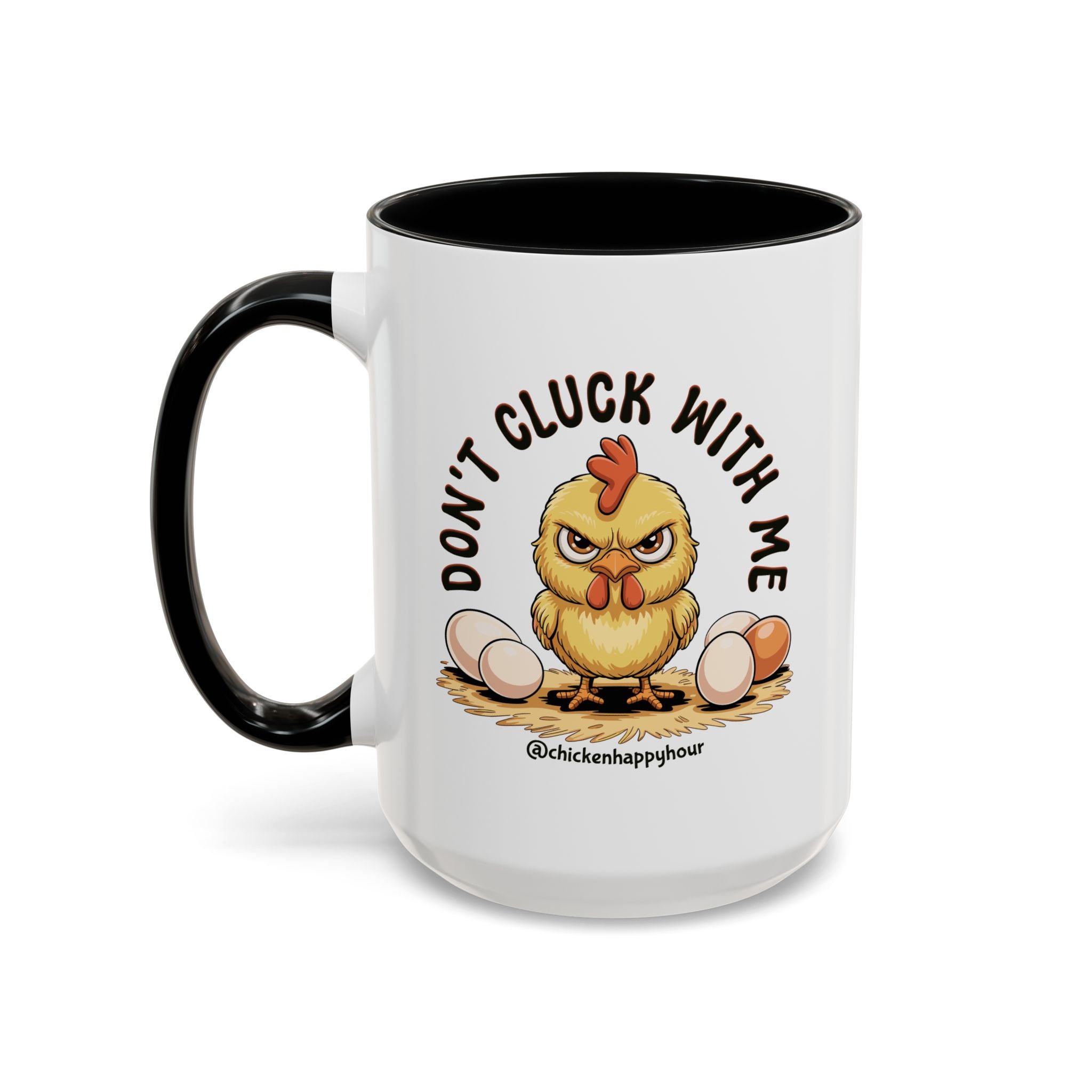 Don't Cluck With Me Coffee Mug