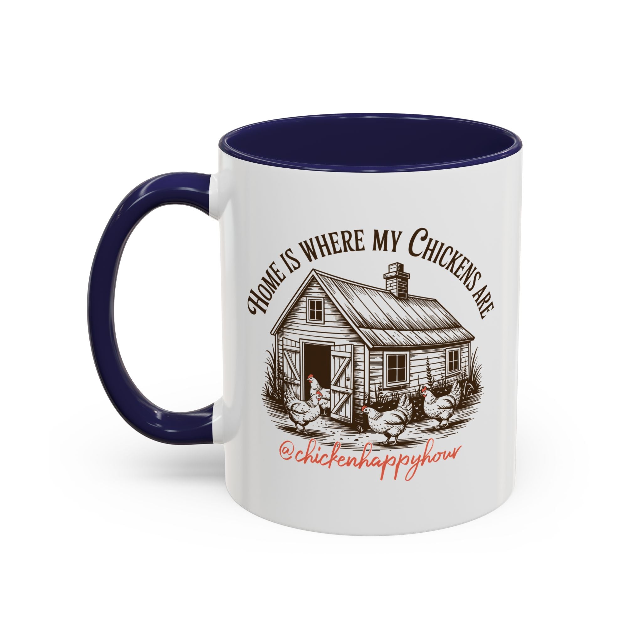 Home Is Where My Chickens Are Coffee Mug