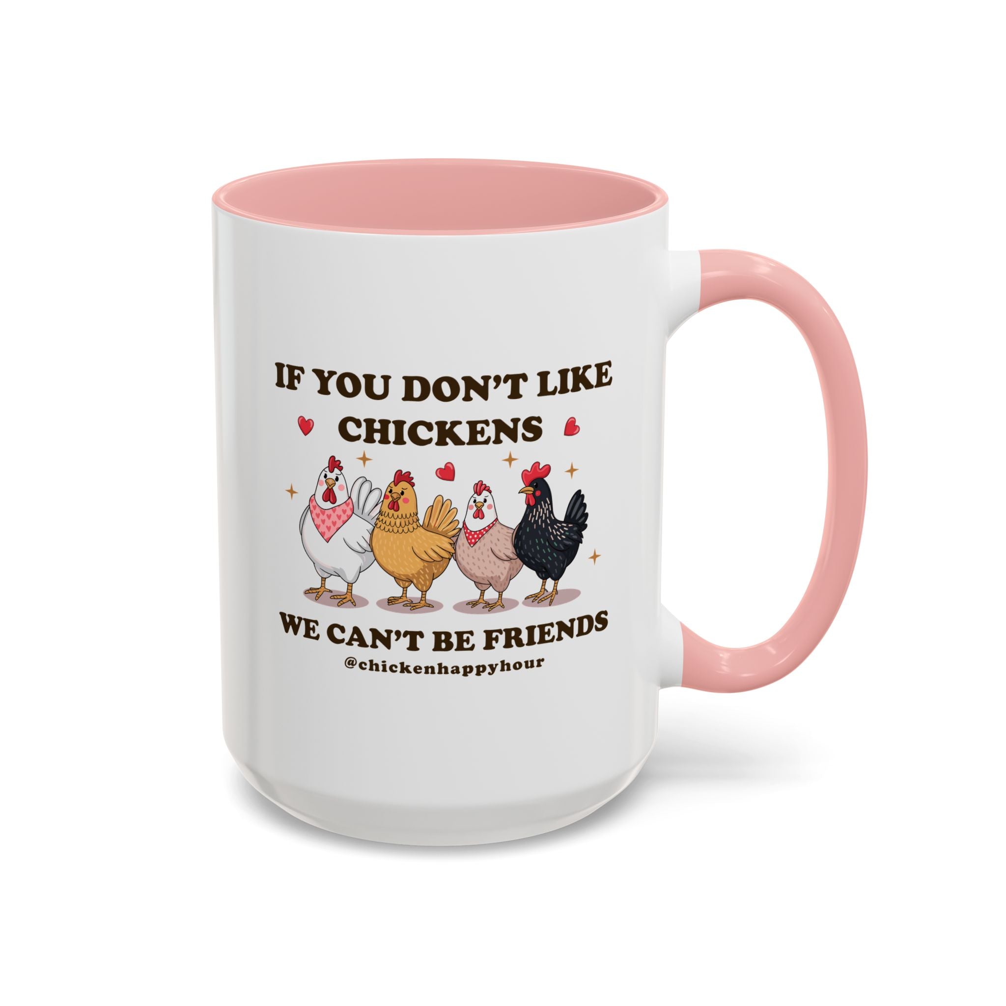 If You Don’t Like Chickens Coffee Mug