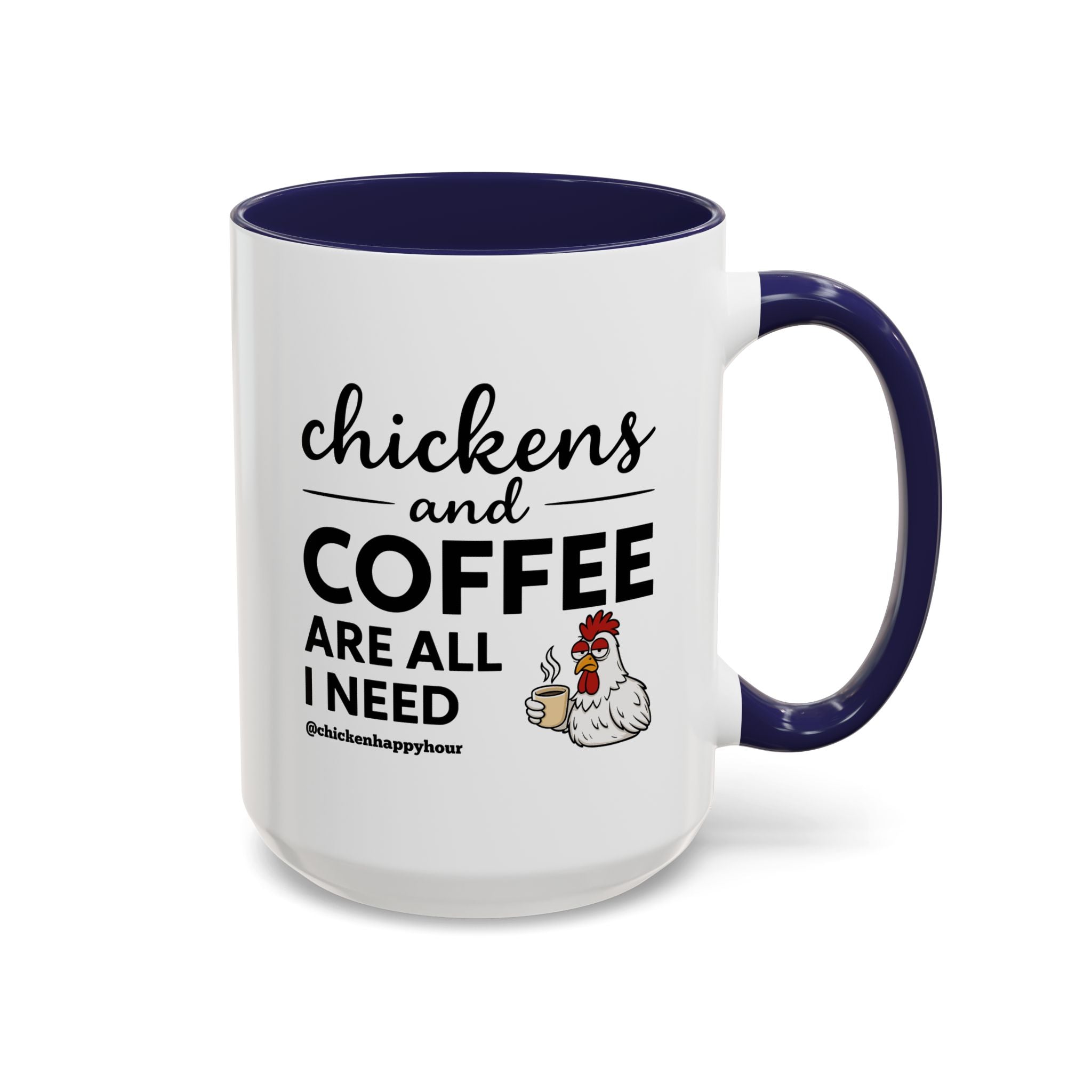 Chickens and Coffee are All I Need Coffee Mug