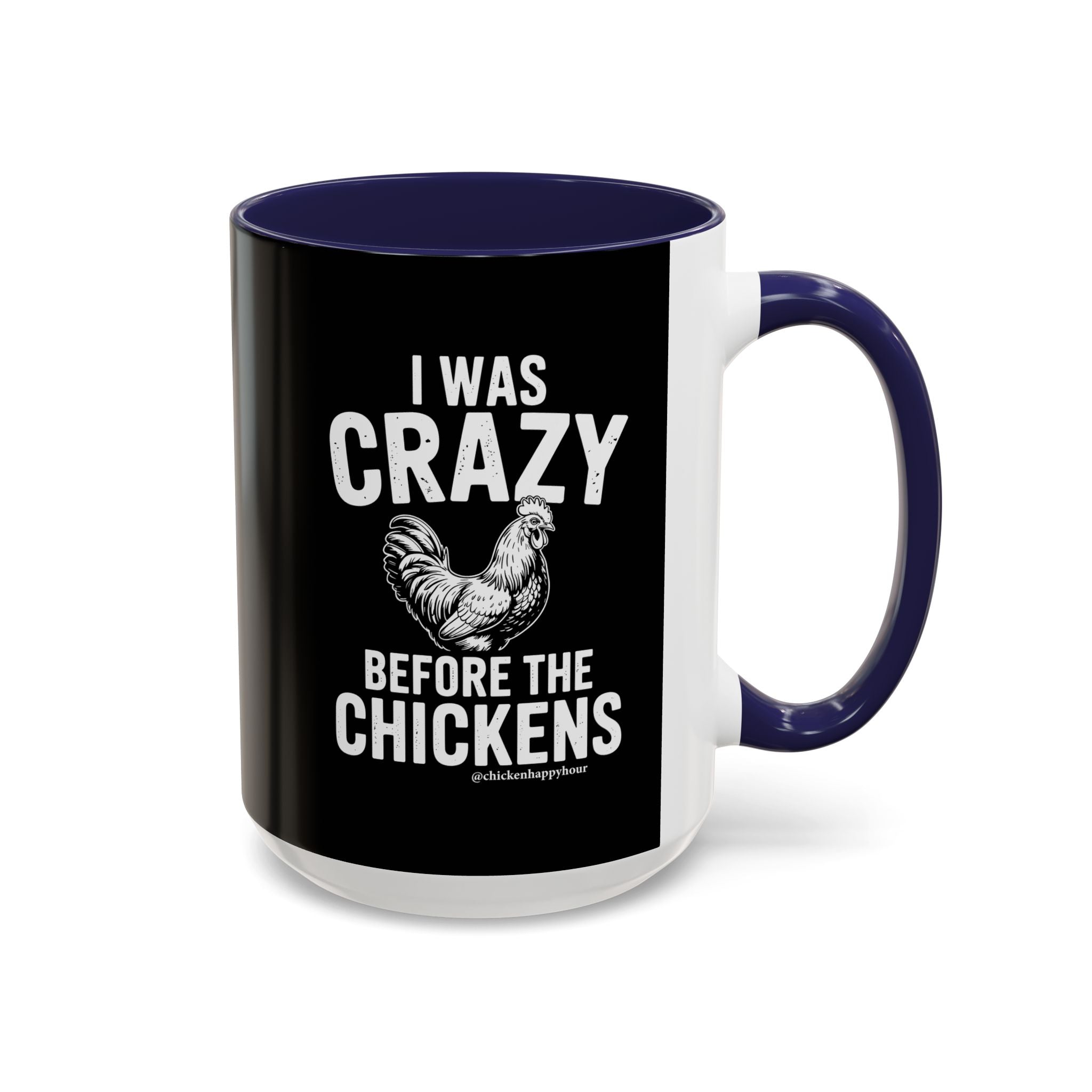 I WAS CRAZY BEFORE THE CHICKENS Coffee Mug