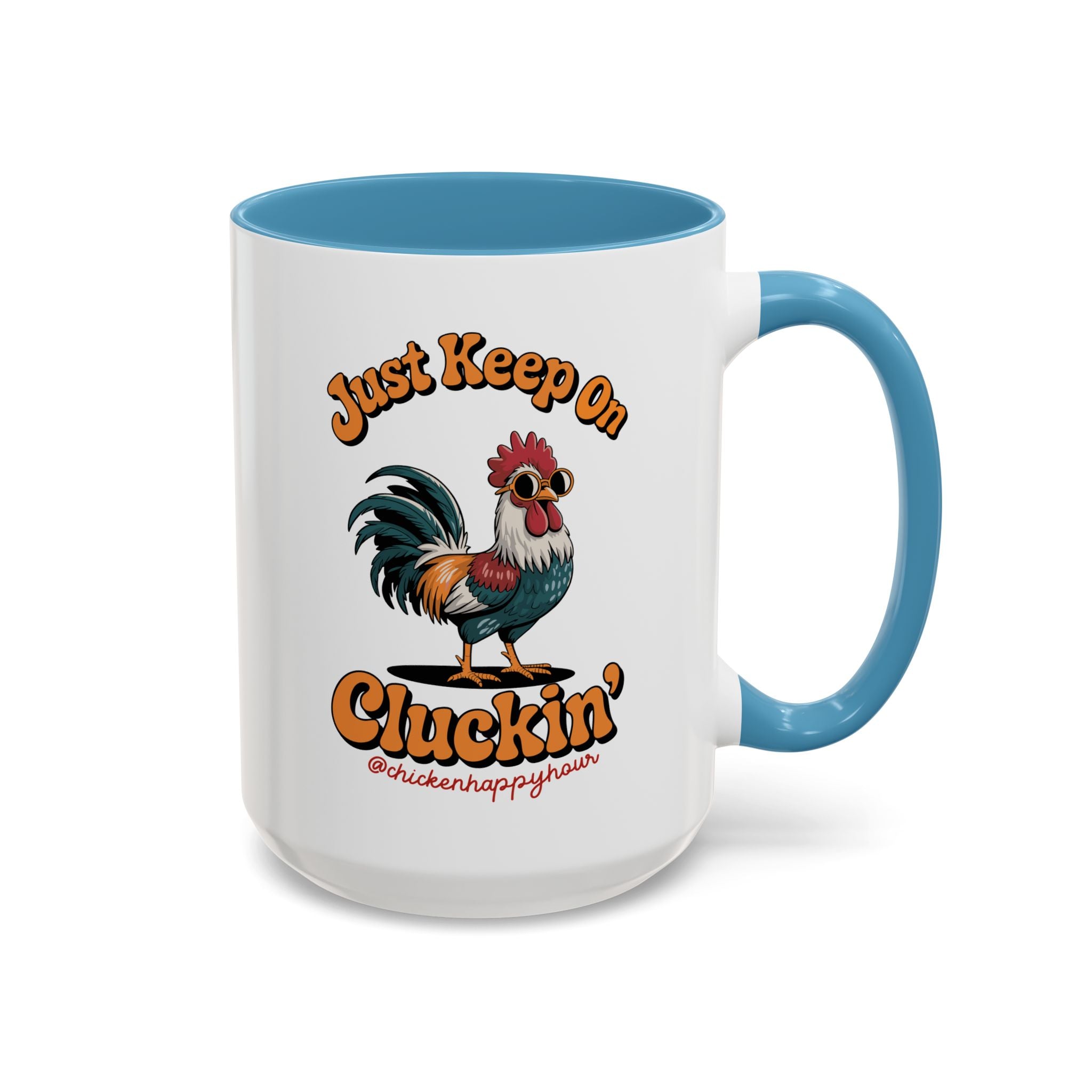 Just Keep Cluckin Coffee Mug
