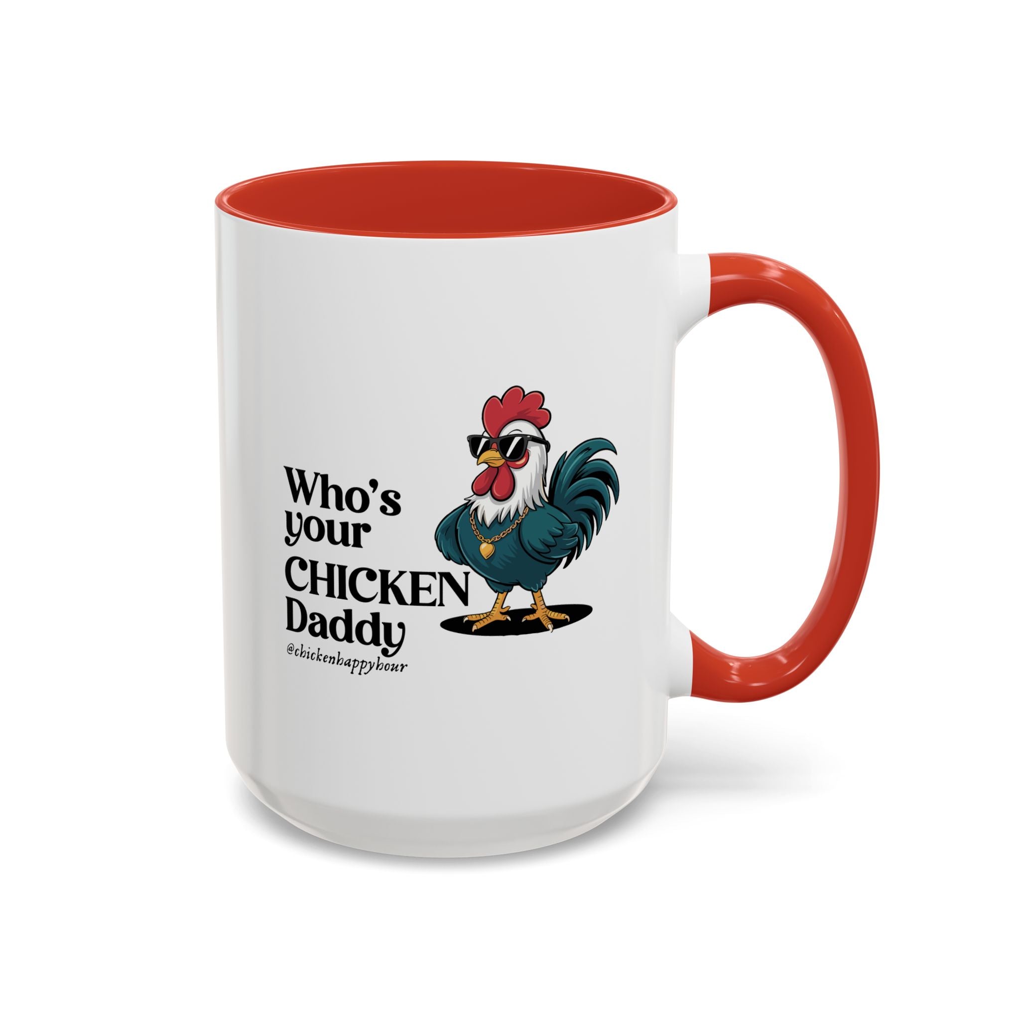 Who’s your Chicken Daddy Coffee Mug
