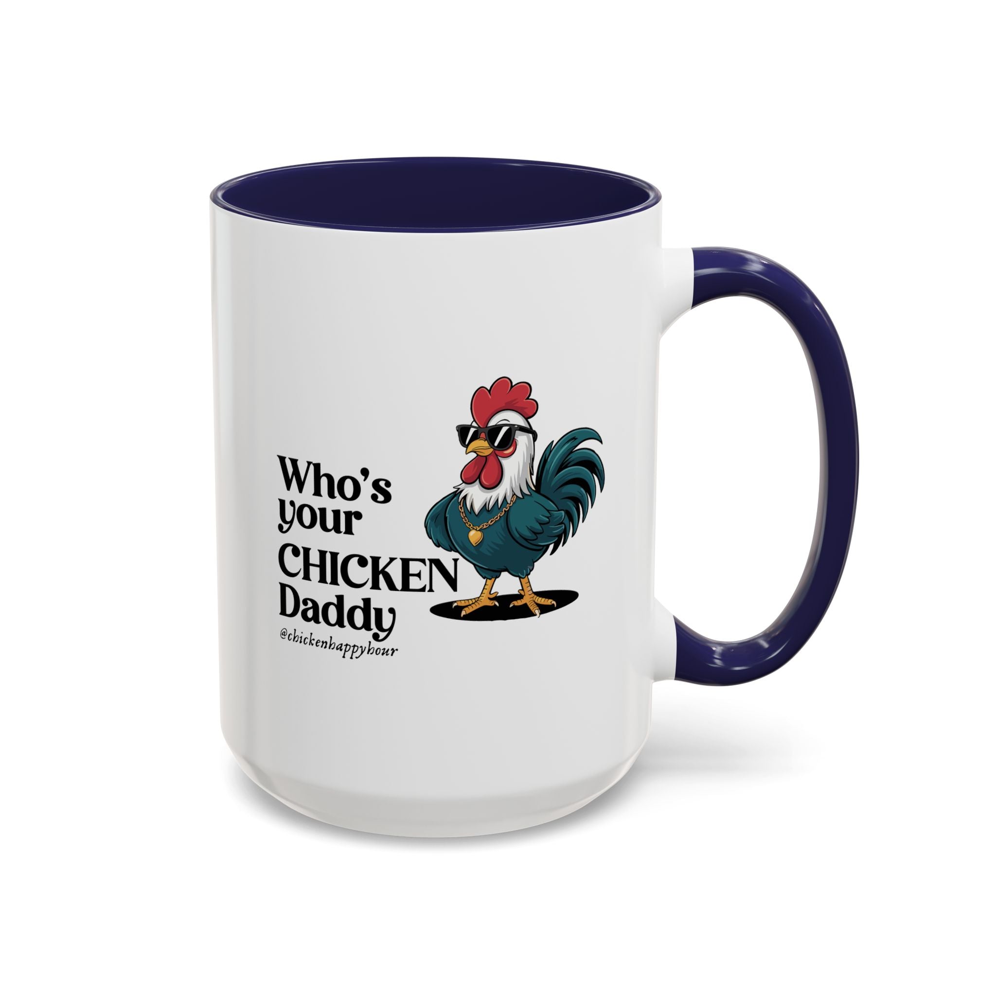 Who’s your Chicken Daddy Coffee Mug