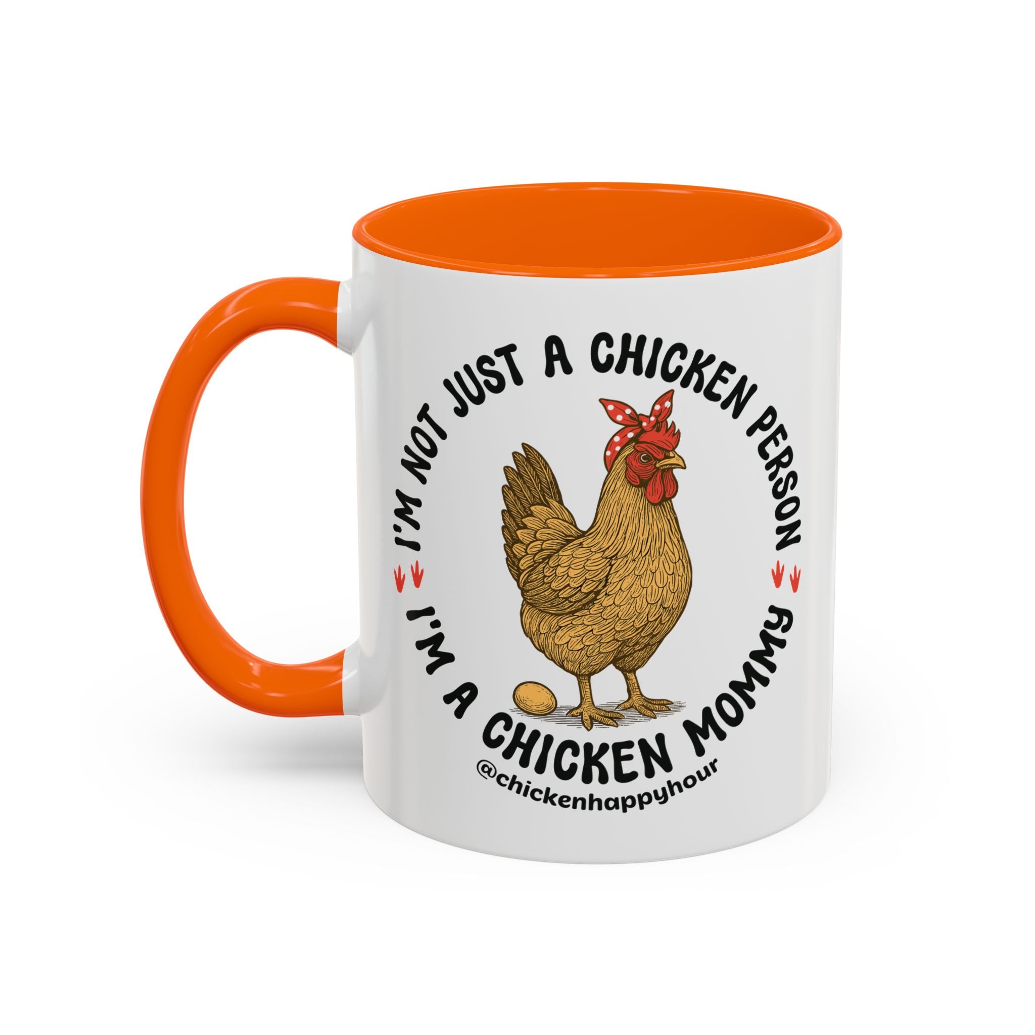 I'm Not Just a Chicken Person, I'm a Chicken Mommy Coffee Mug