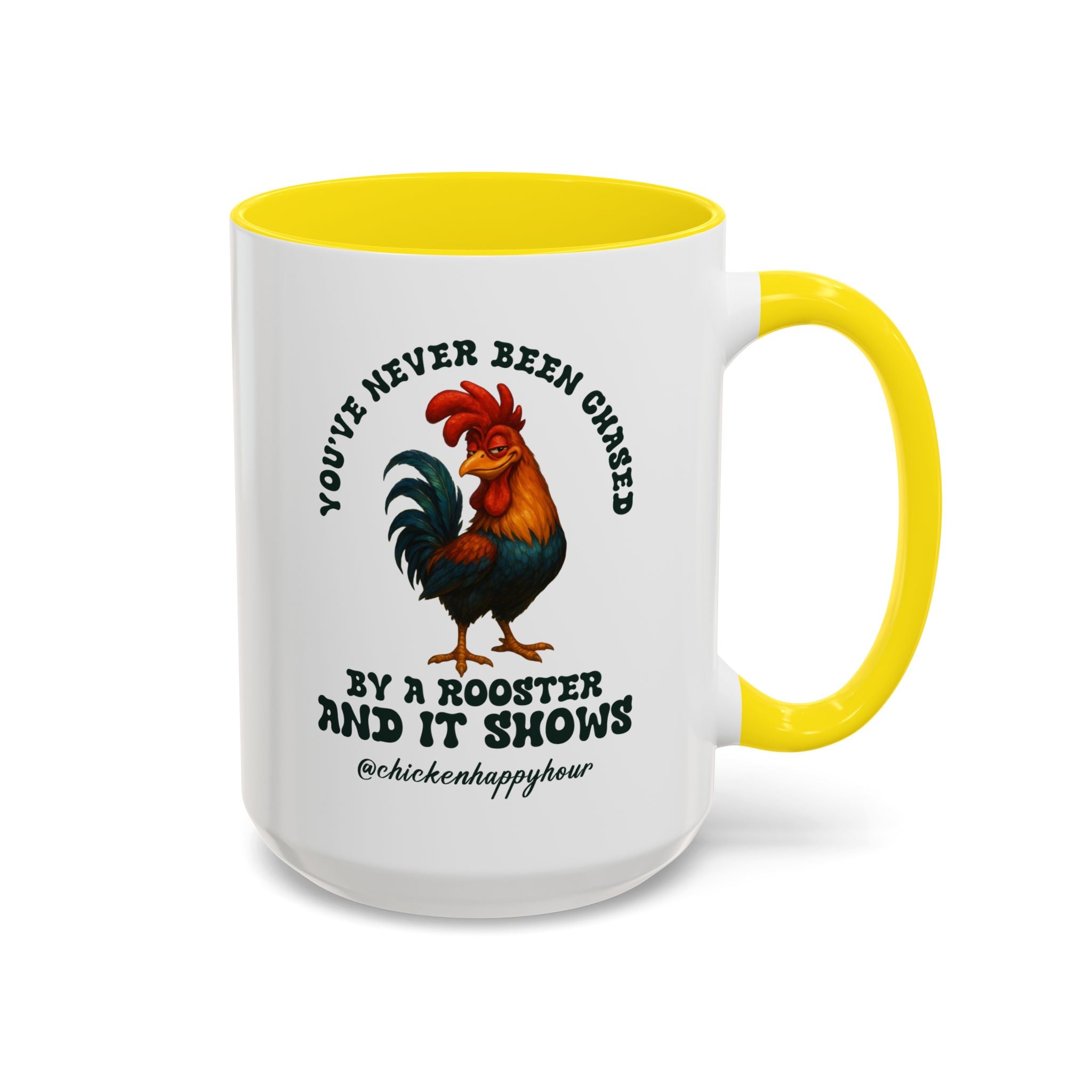 You’ve Never Been Chased by a Rooster Coffee Mug