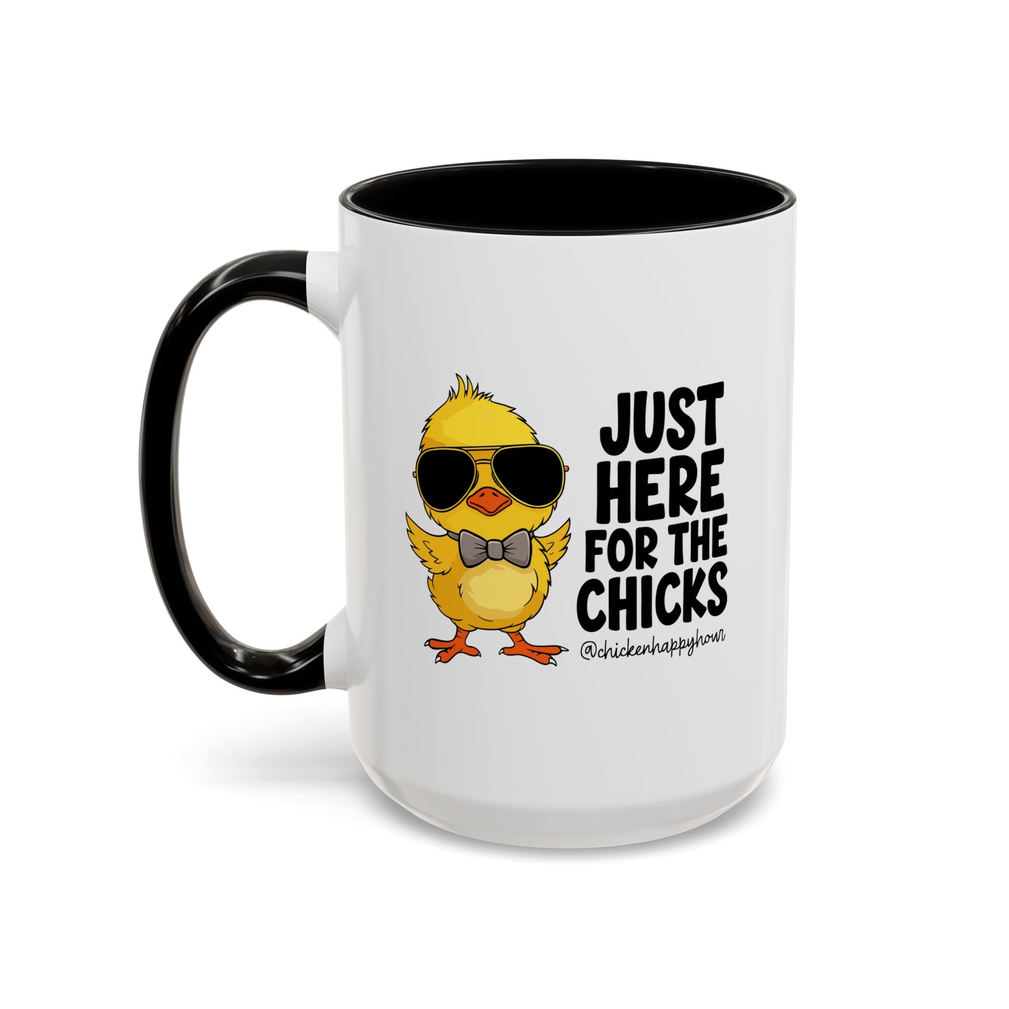 Just Here for The Chicks Coffee Mug