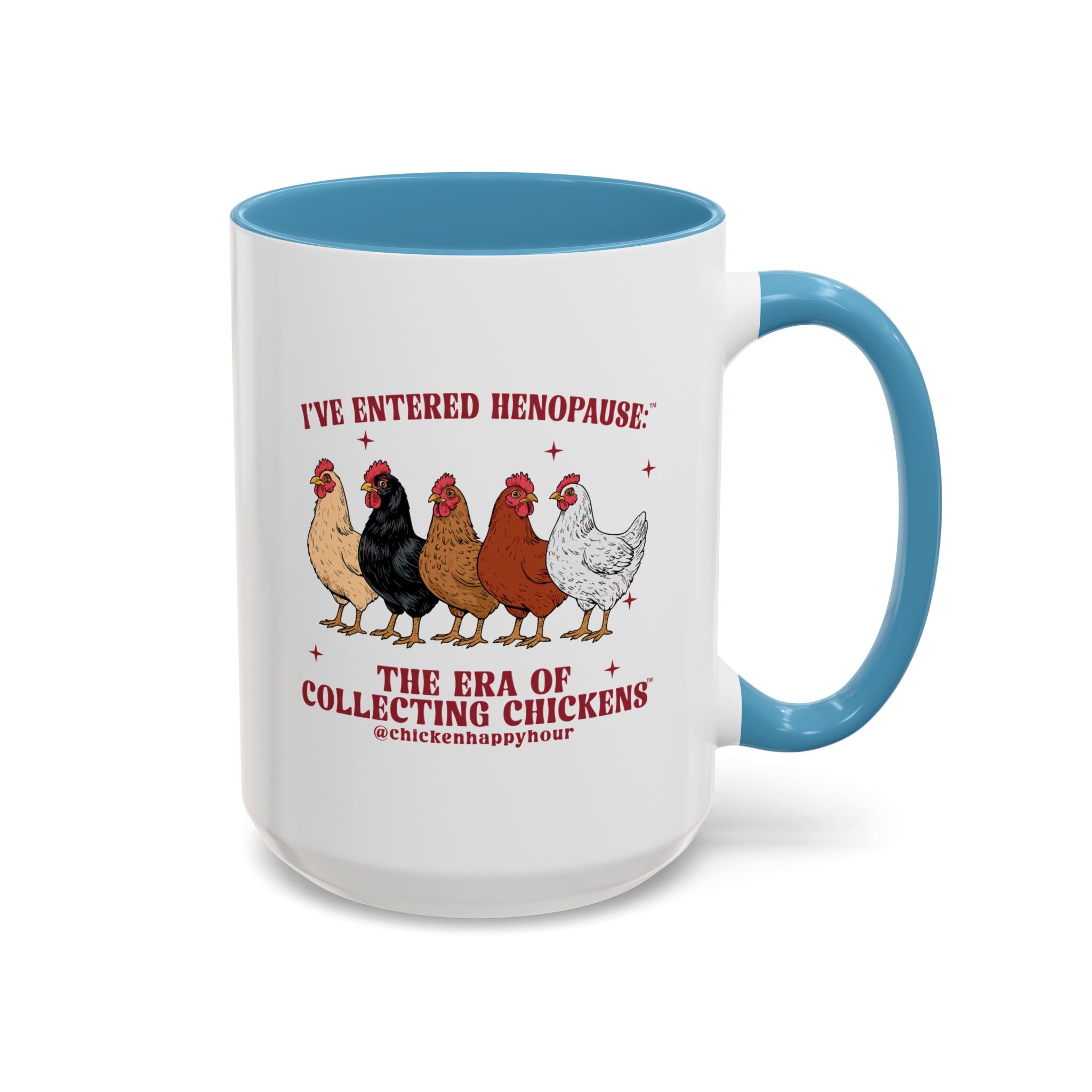 I’ve Entered Henopause™ Coffee Mug