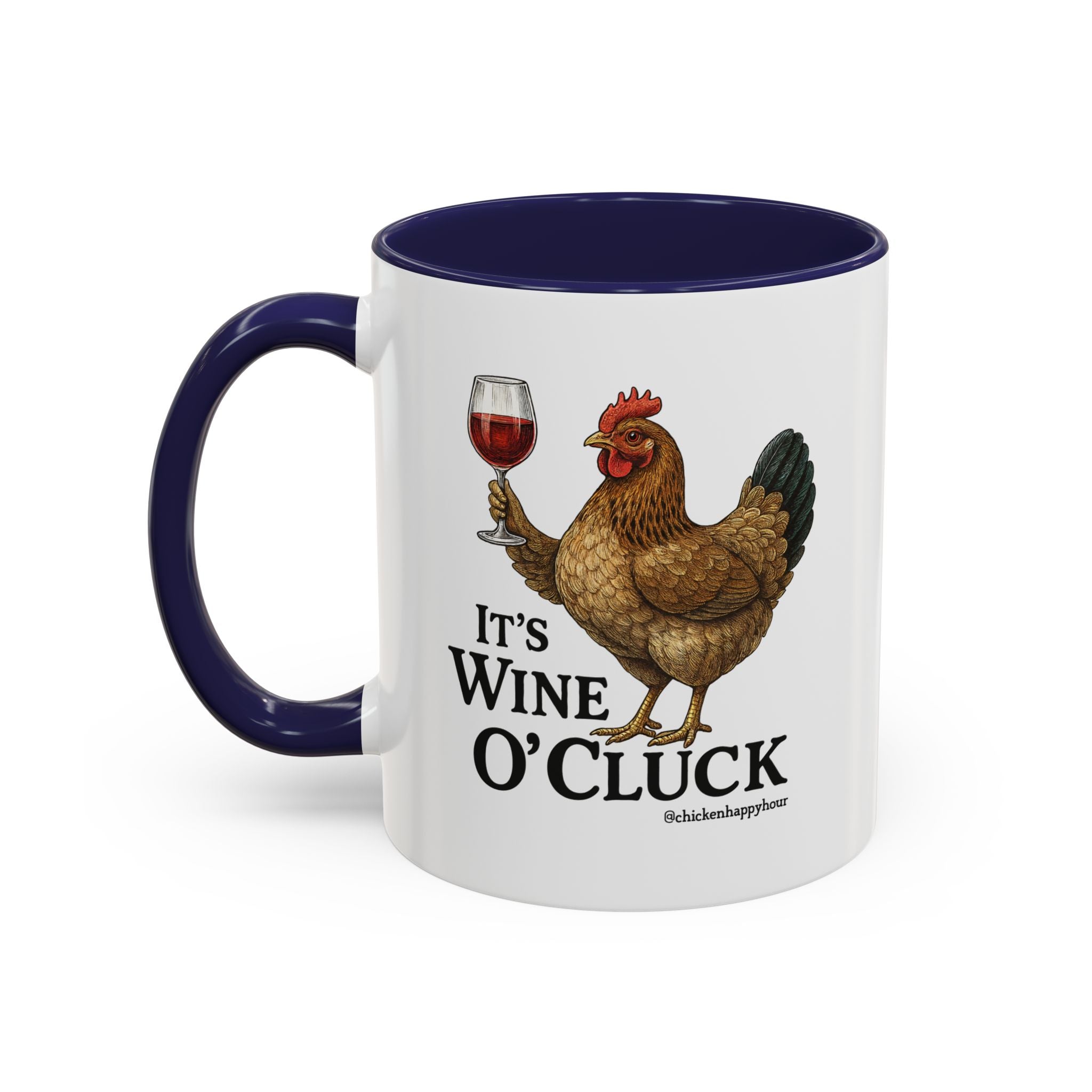 It’s Wine O’ Cluck Accent Coffee Mug
