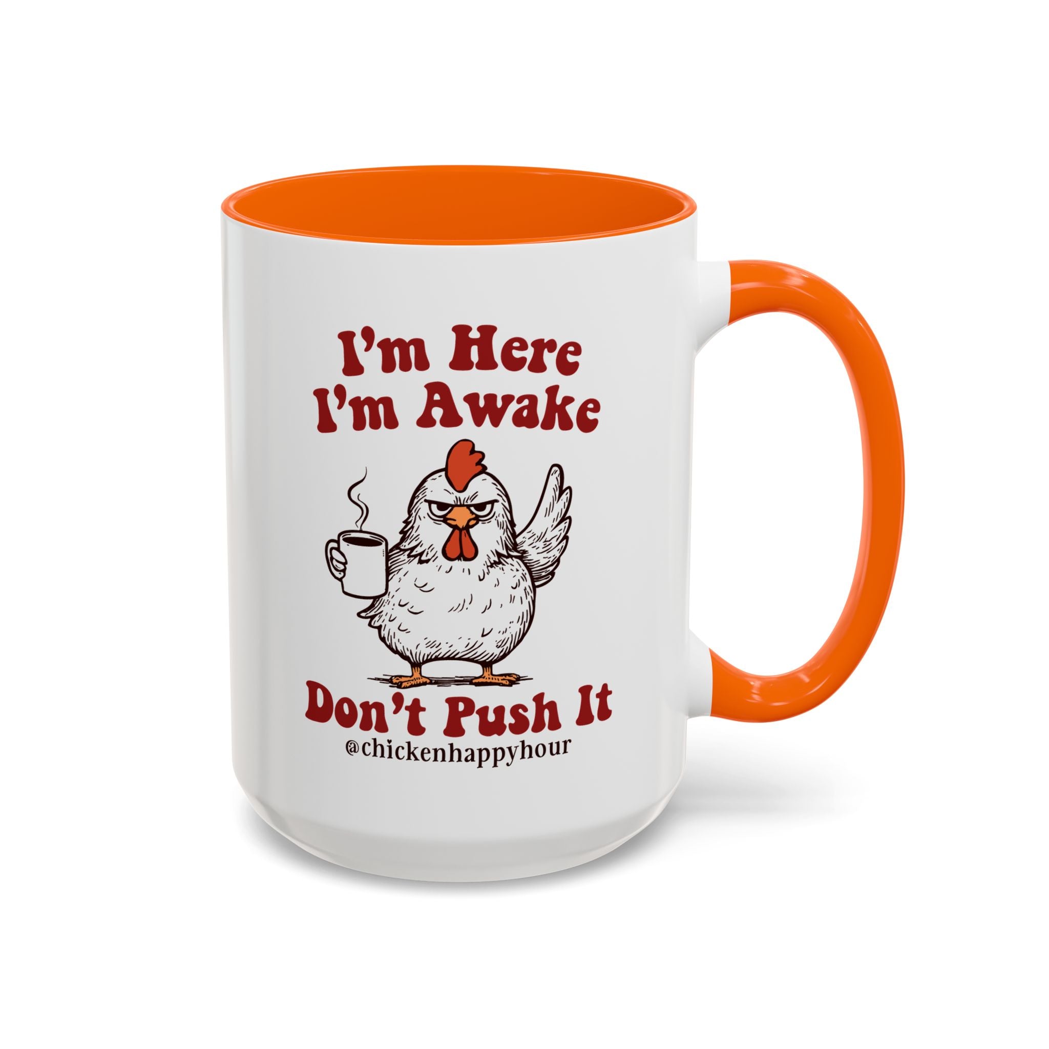 I'm Here I'm Awake Don't Push It Coffee Mug