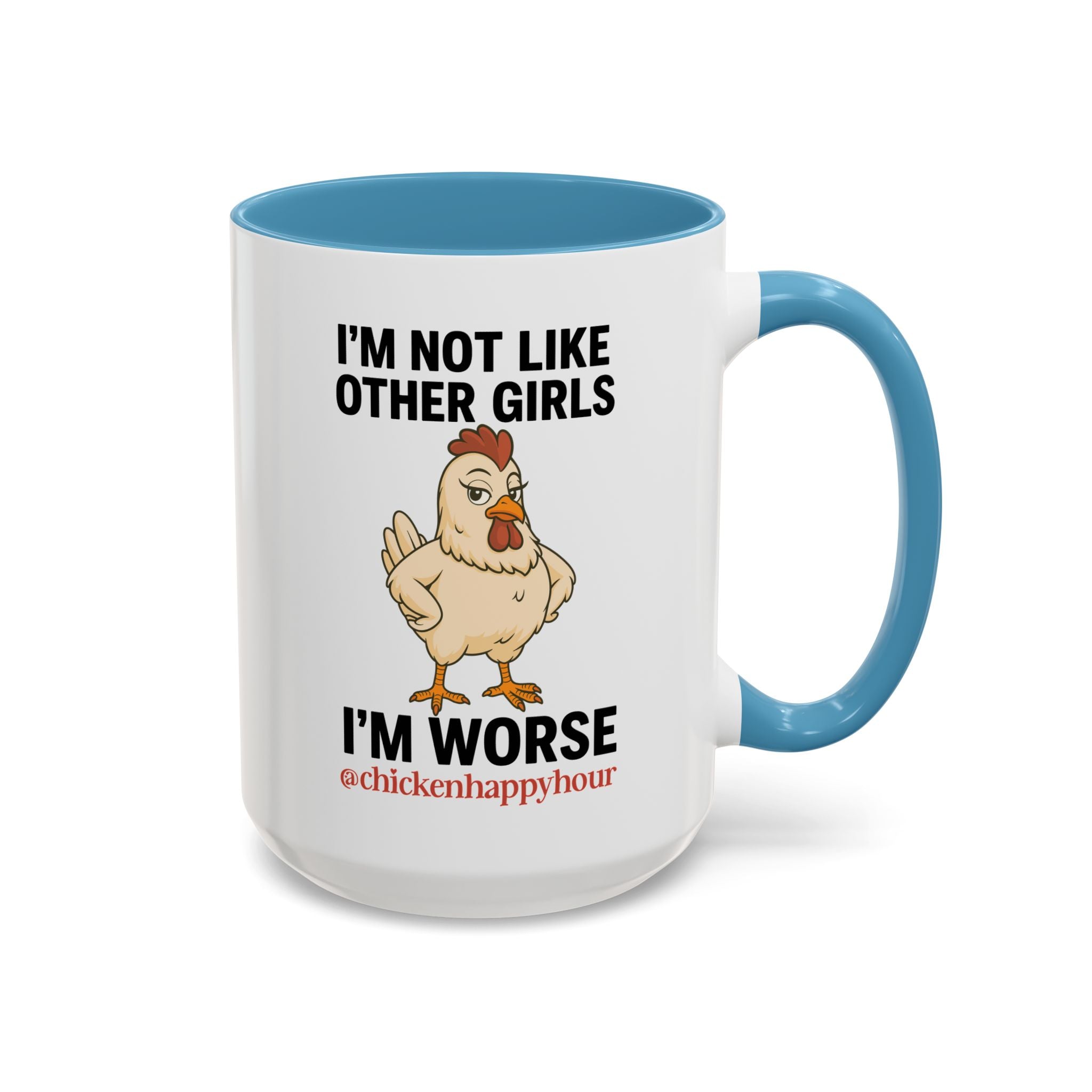 I'm Not Like Other Girls I'm Worse Coffee Mug