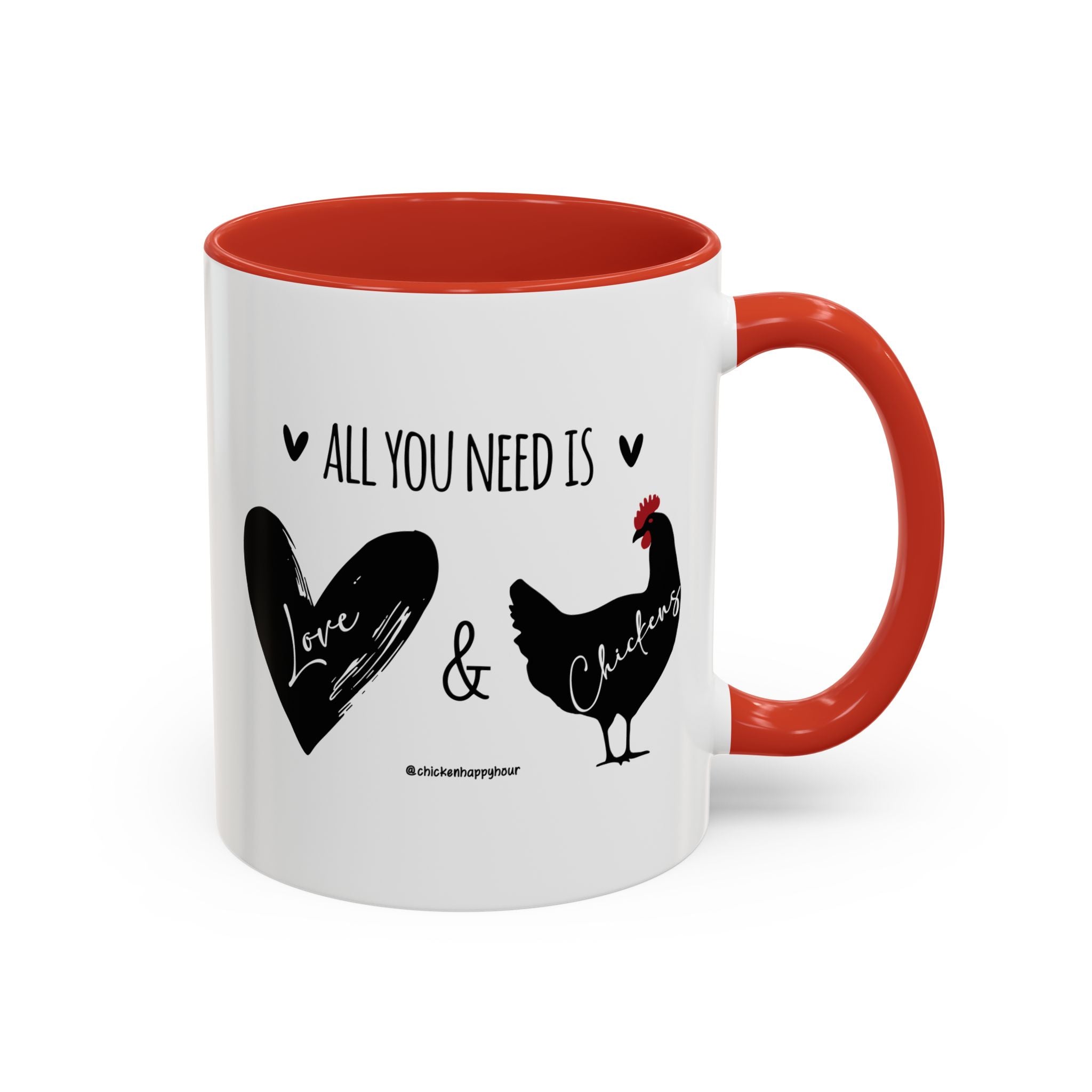 ALL YOU NEED IS Love & Chickens Coffee Mug