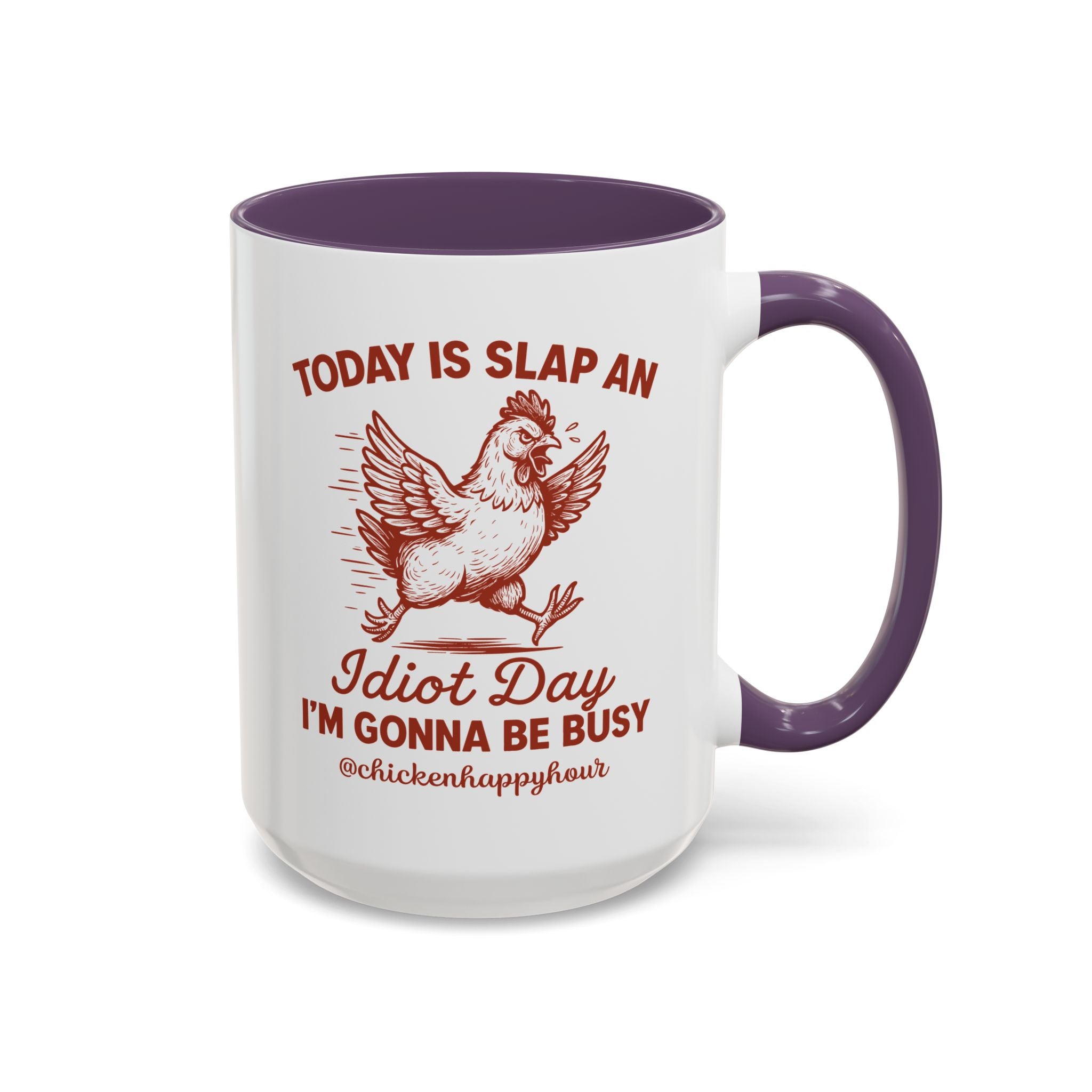 Today Is Slap An Idiot Day I’m Gonna Be Busy Coffee Mug